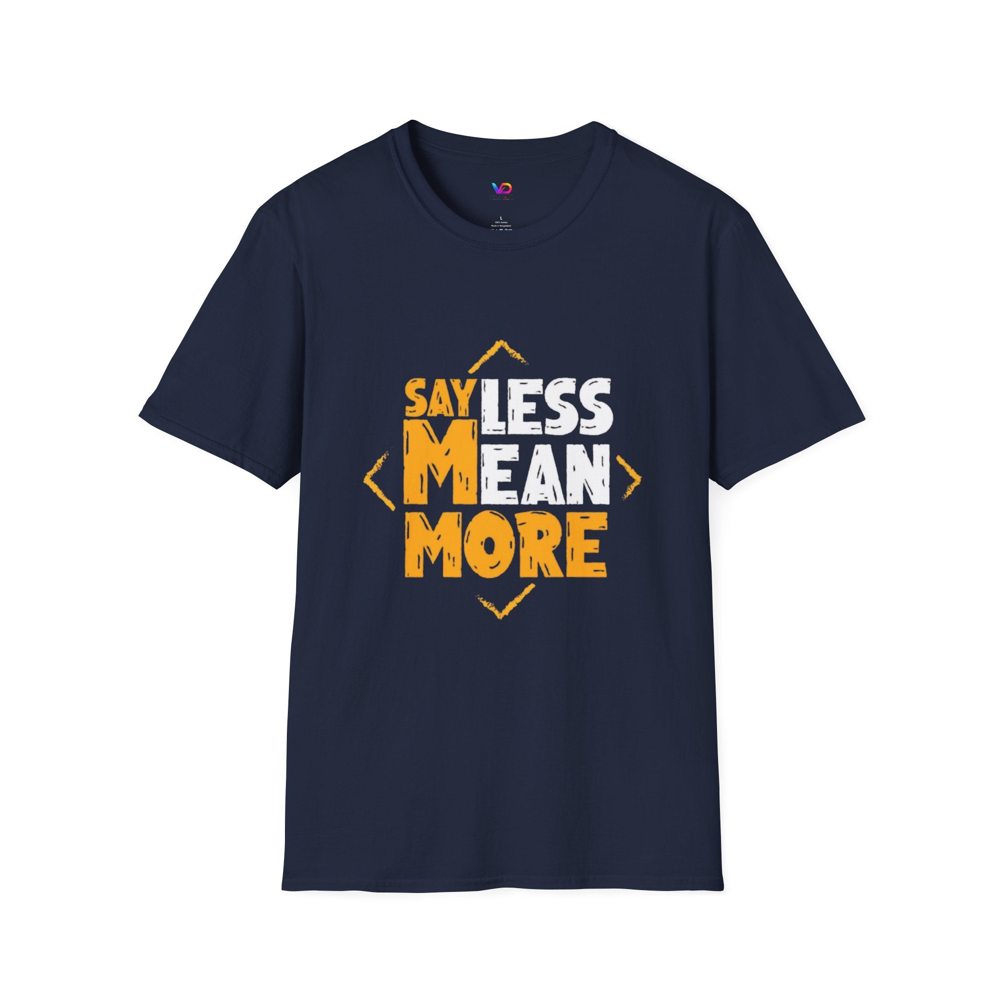 Say Less Mean More T-Shirt — Bold Motivational Graphic Tee