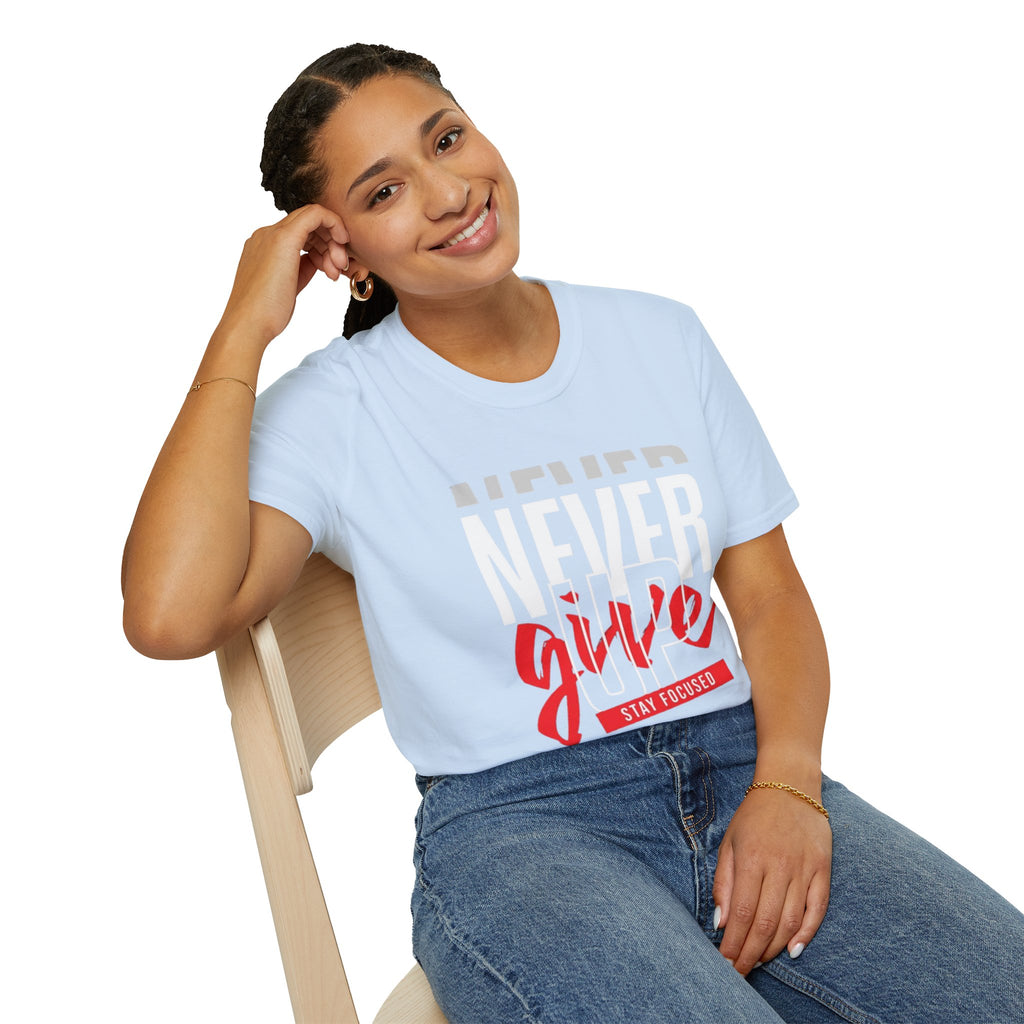 Never Give Up T-Shirt — Motivational Graphic Tee (Stay Focused)