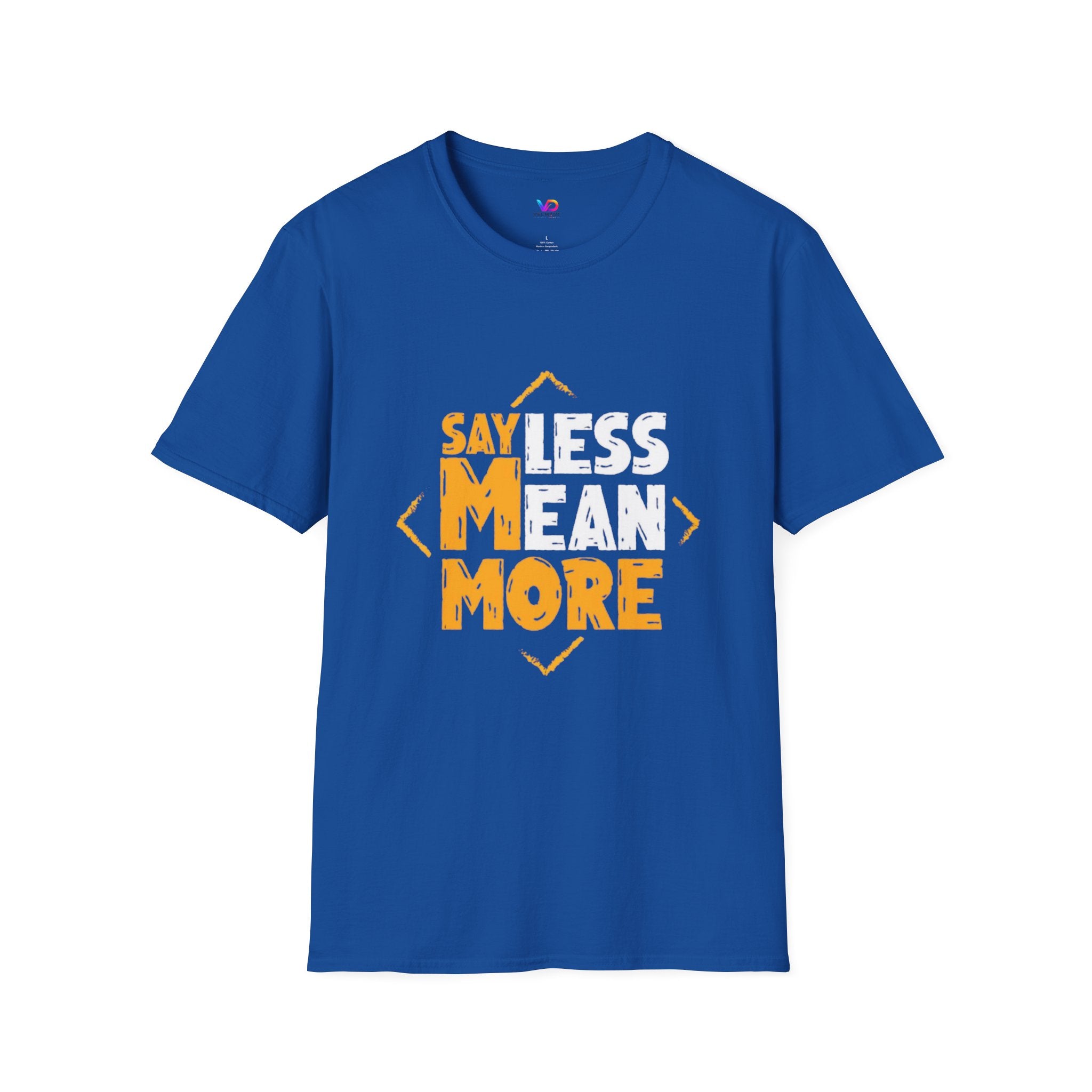 Say Less Mean More T-Shirt — Bold Motivational Graphic Tee