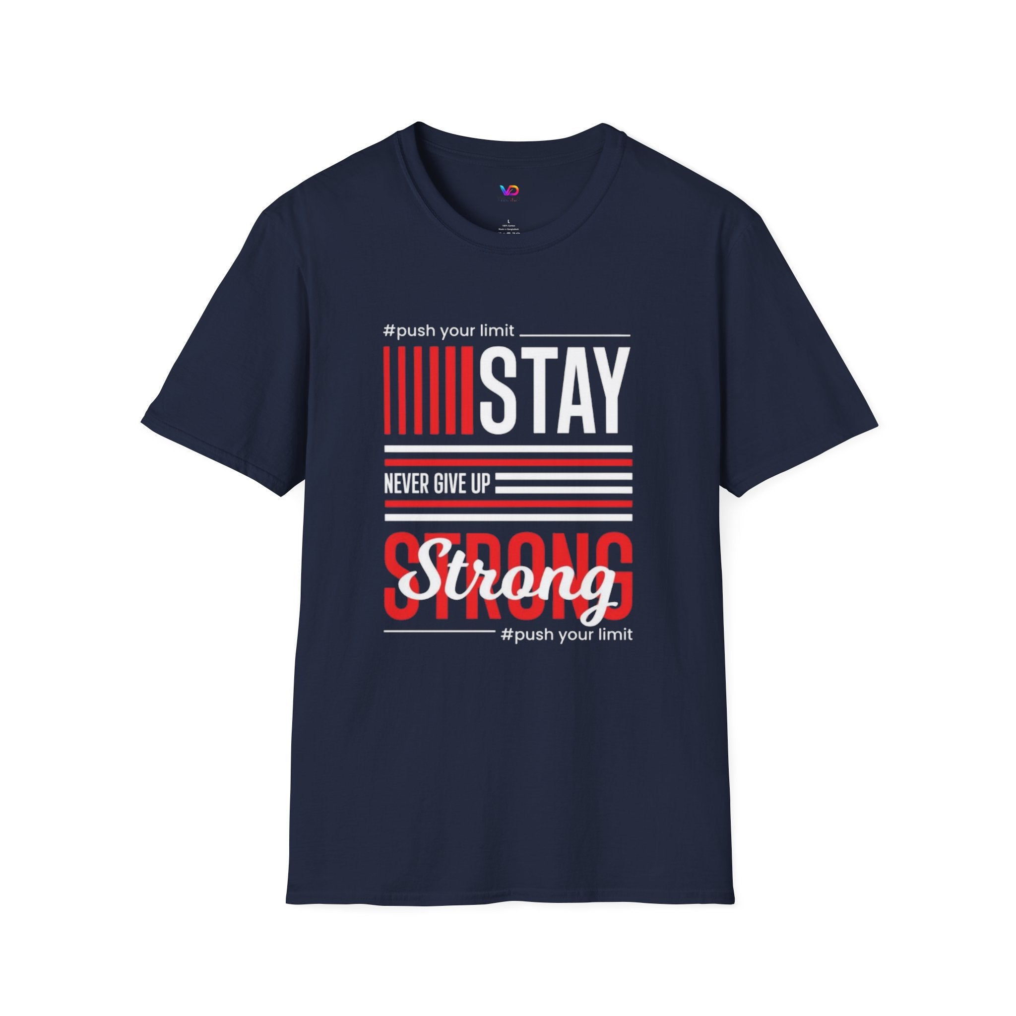 Stay Strong Graphic T-Shirt — "Stay" Motivational Tee (Never Give Up)