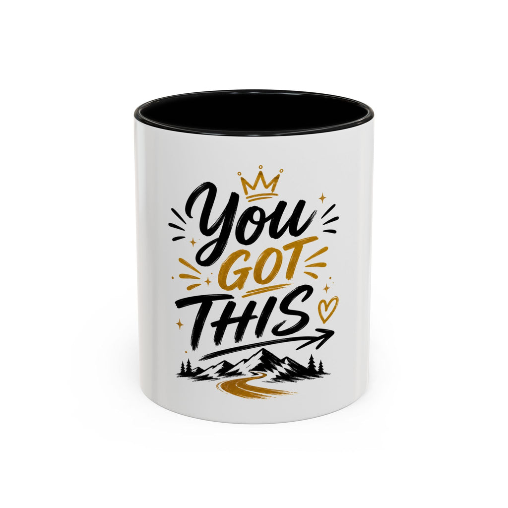 You Got This Coffee Mug — Motivational Accent Mug (11/15oz)