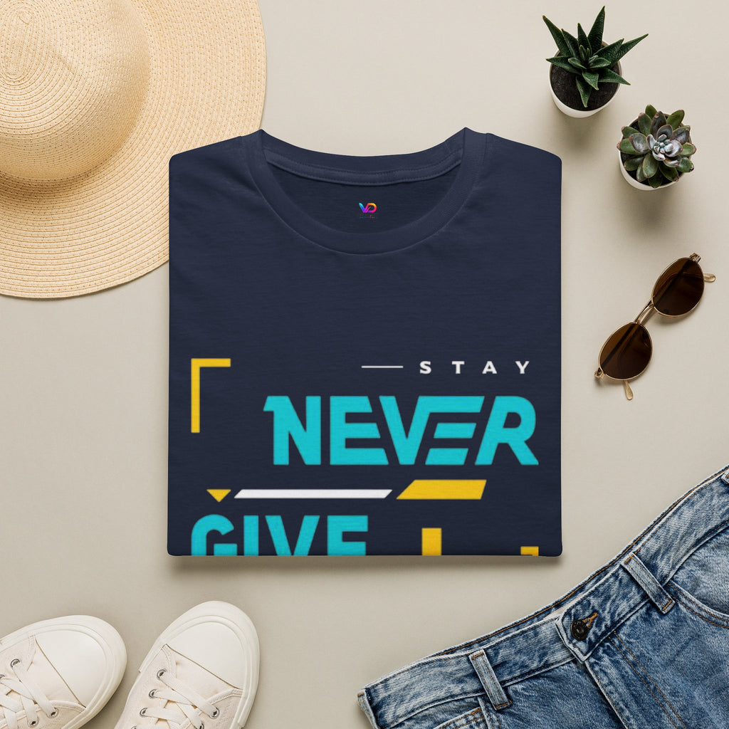 T-Shirt — Stay Never Give Up Motivational Graphic Tee