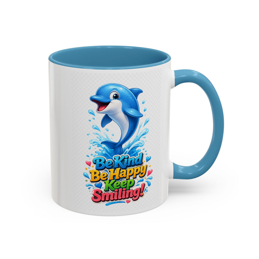 Be Kind Be Happy Keep Smiling Dolphin Accent Coffee Mug
