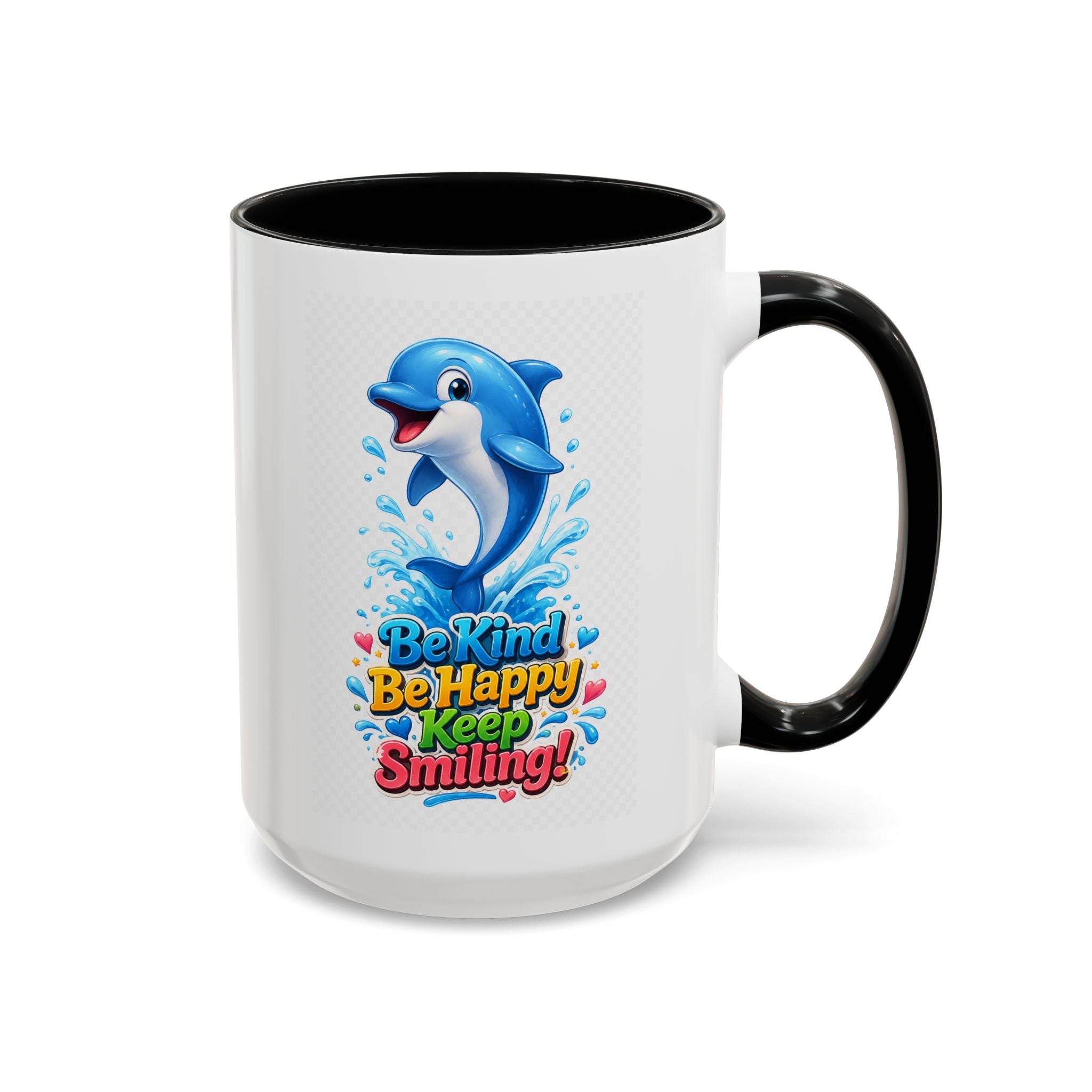 Be Kind Be Happy Keep Smiling Dolphin Accent Coffee Mug