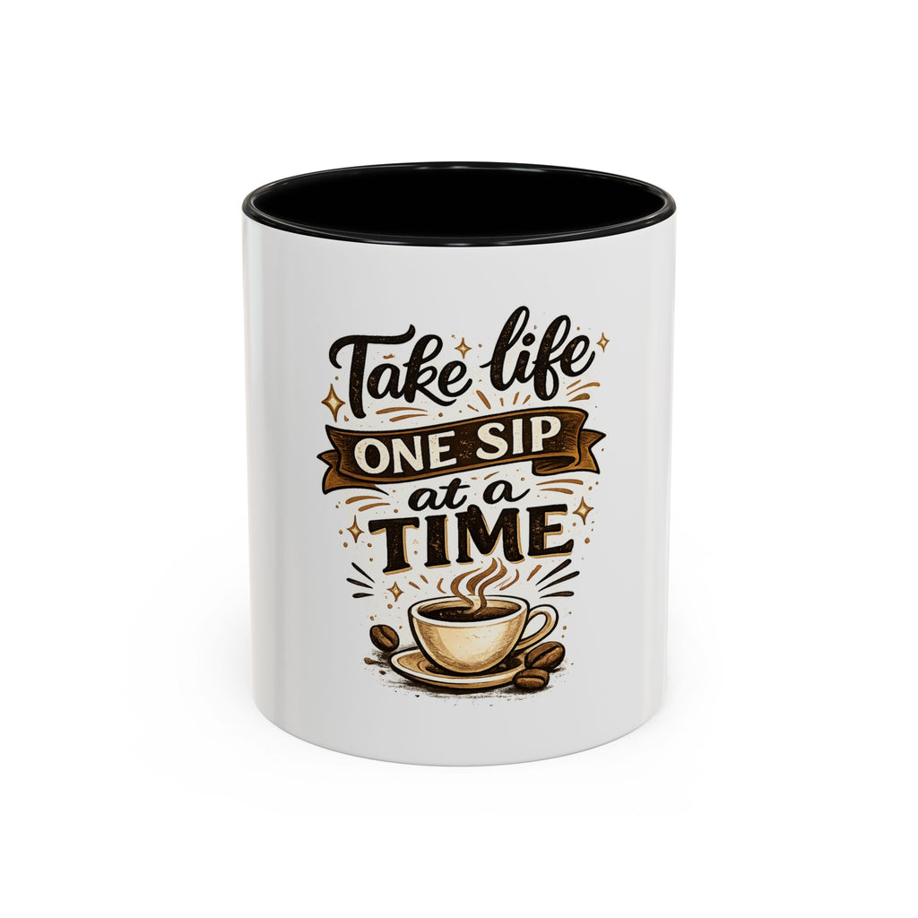Take Life One Sip at a Time Coffee Mug