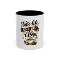 Take Life One Sip at a Time Coffee Mug