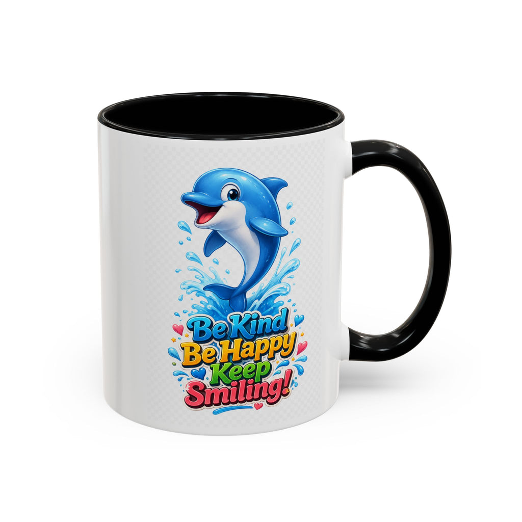 Be Kind Be Happy Keep Smiling Dolphin Accent Coffee Mug