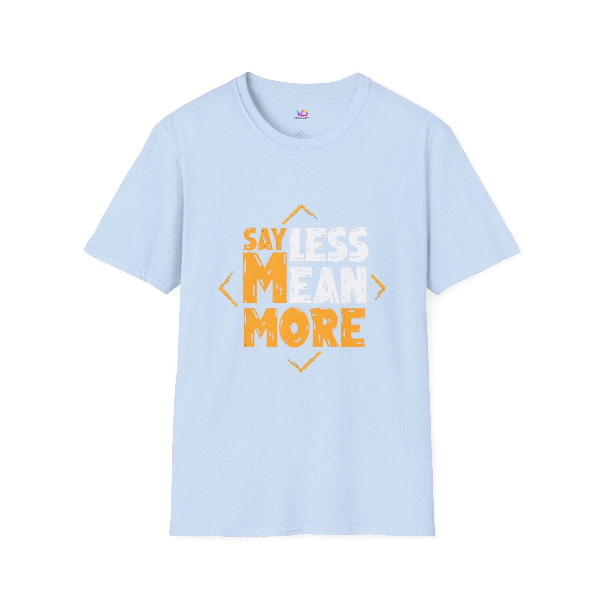 Say Less Mean More T-Shirt — Bold Motivational Graphic Tee