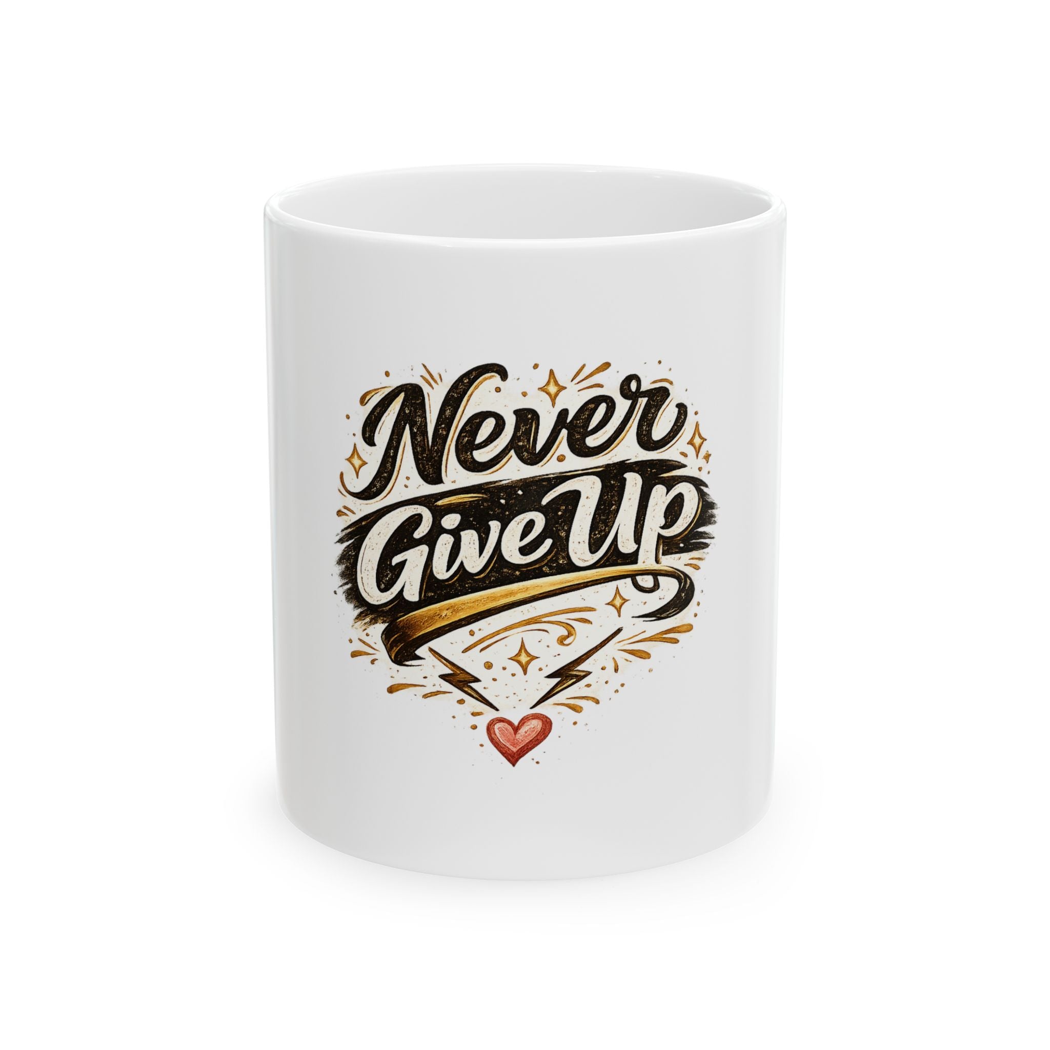 Never Give Up Ceramic Mug — Motivational Inspirational Coffee Cup (11oz & 15oz)