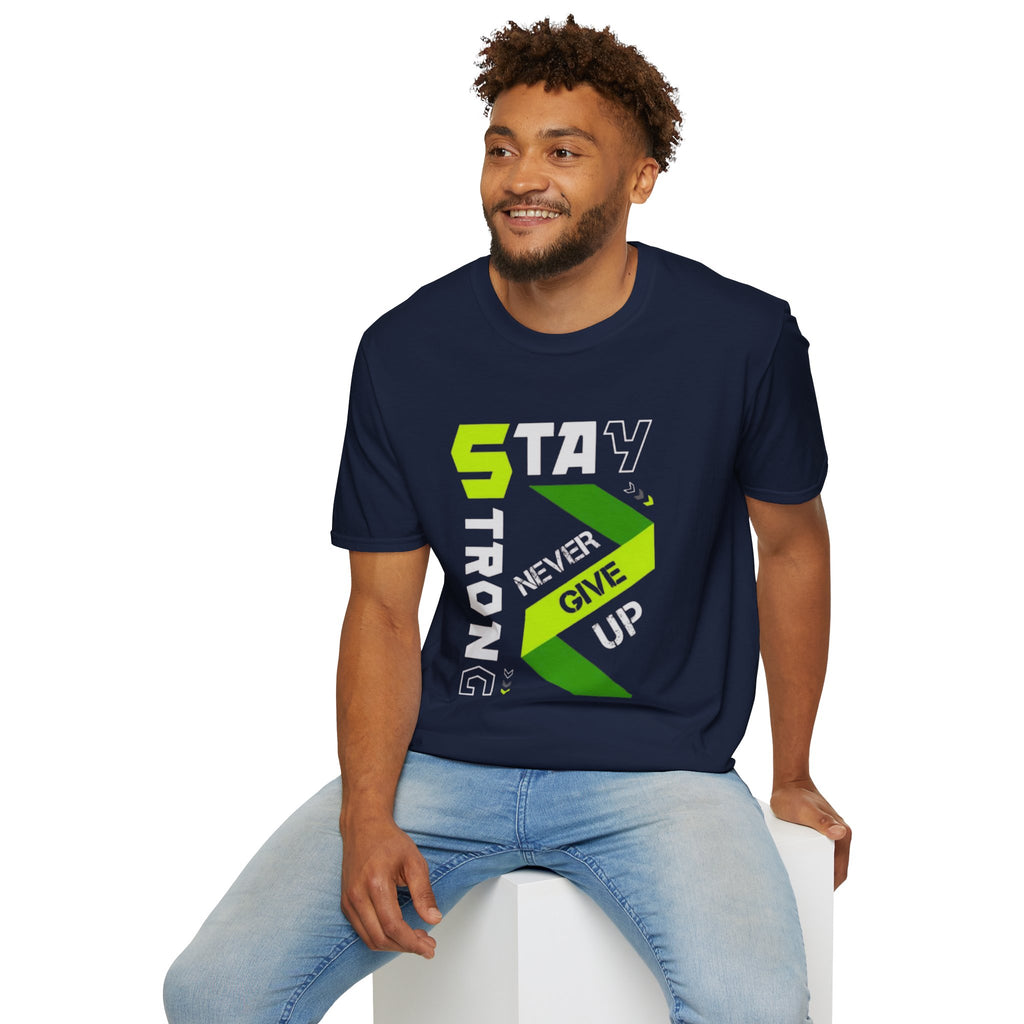Stay Strong Graphic Tee — "Never Give Up" Motivational T-Shirt
