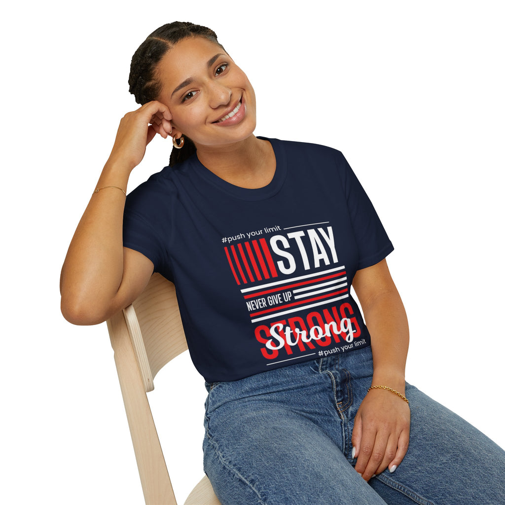 Stay Strong Graphic T-Shirt — "Stay" Motivational Tee (Never Give Up)