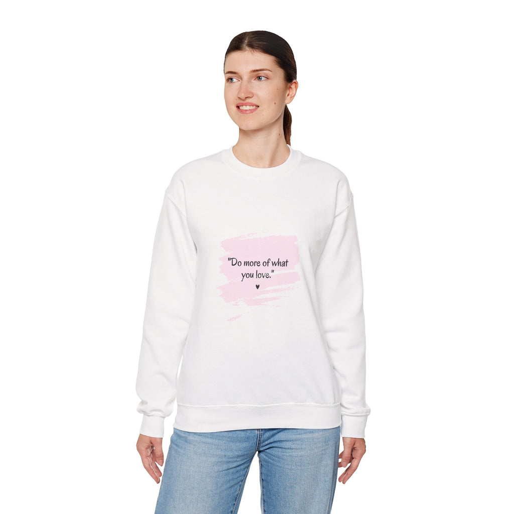 Do More Of What You Love Crewneck Sweatshirt – Motivational Pink Brushstroke Crew