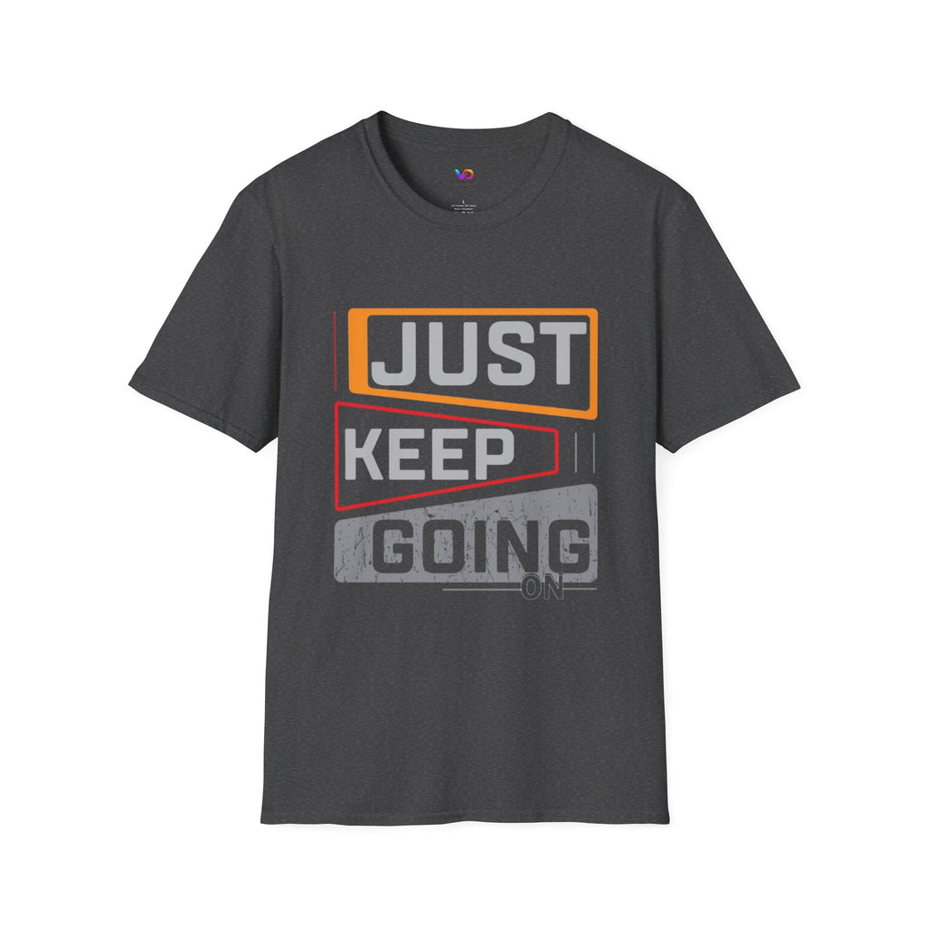 Just Keep Going T‑Shirt — Motivational Graphic Tee