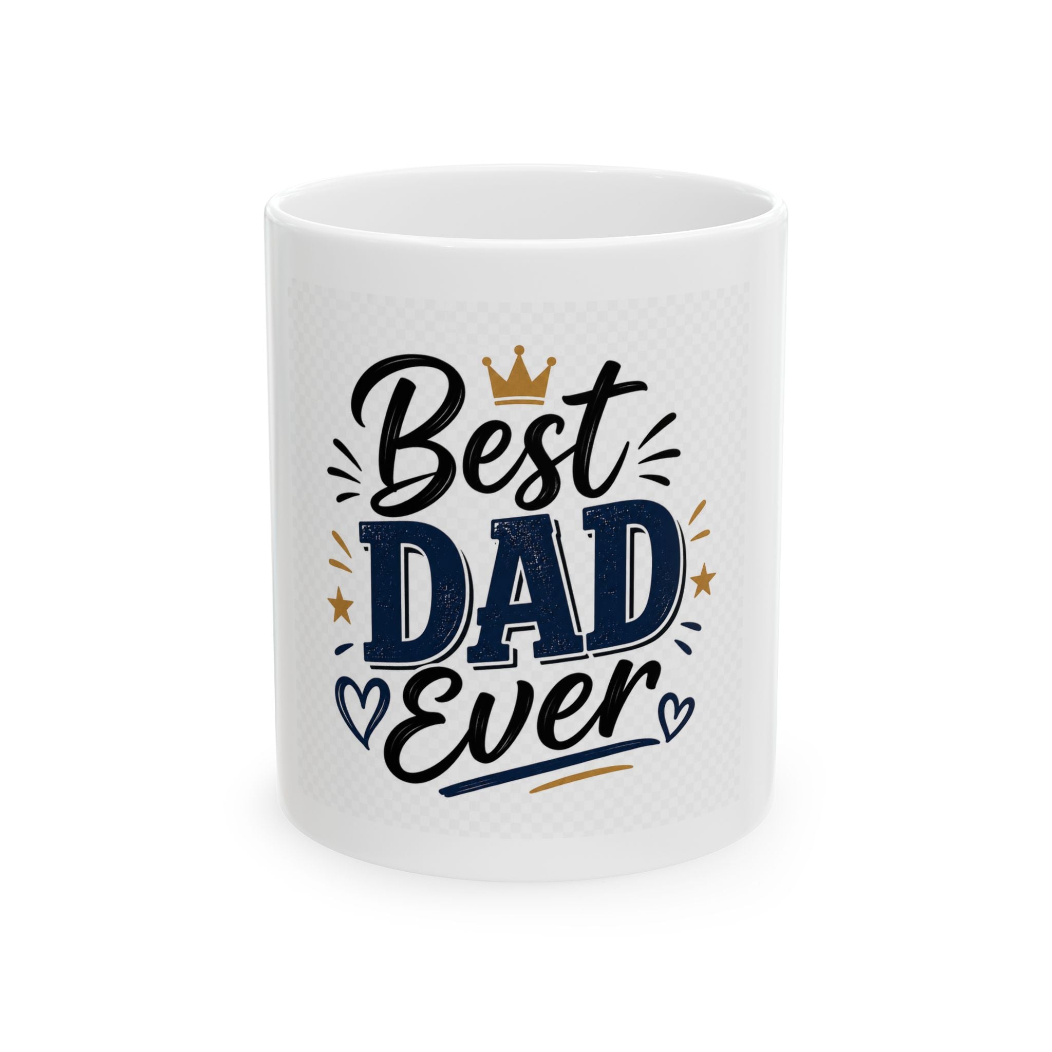 Best Dad Ever Ceramic Mug — Father's Day Gift Coffee Cup (11oz/15oz)