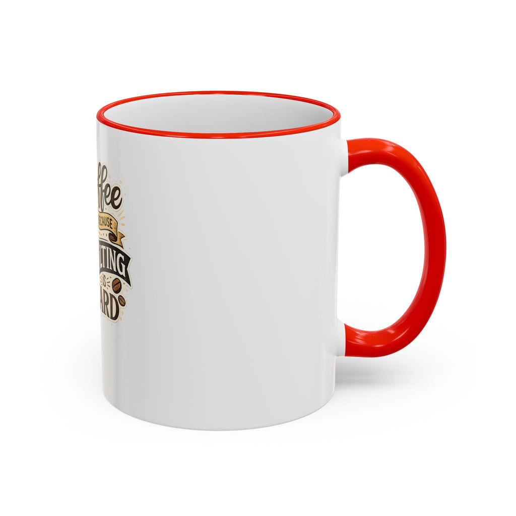 Coffee Because Adulting Is Hard Mug — Funny Coffee Cup for Adults