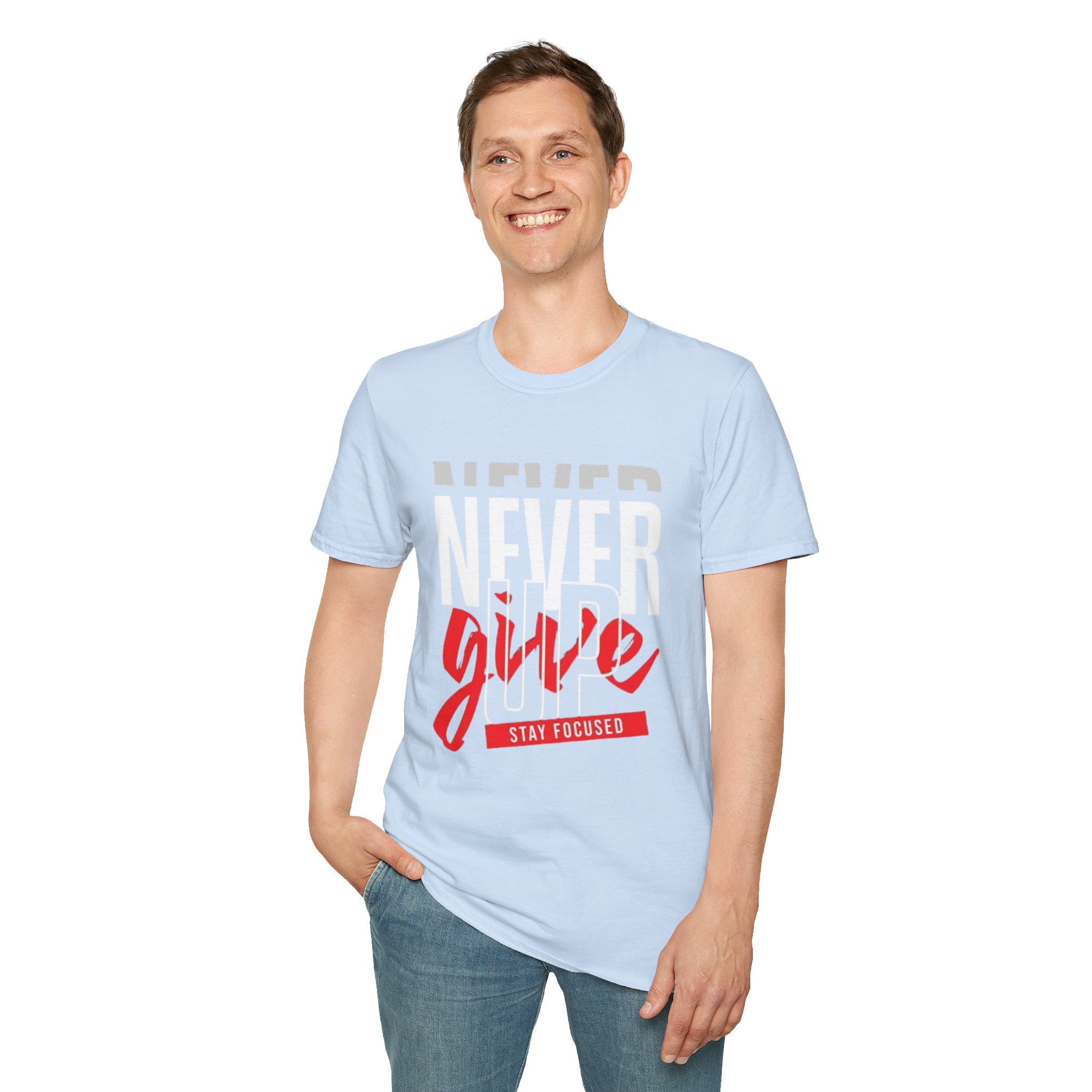 Never Give Up T-Shirt — Motivational Graphic Tee (Stay Focused)