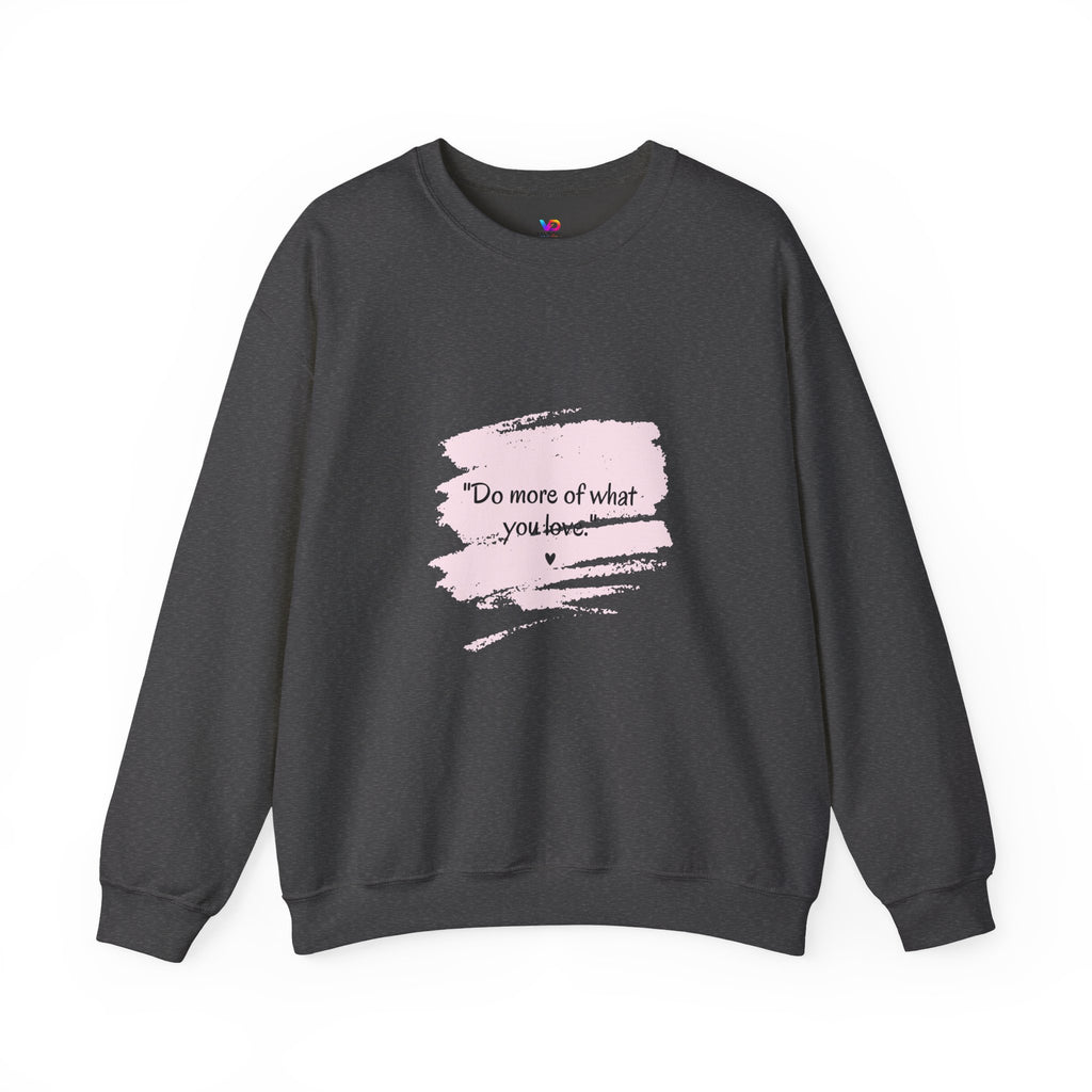 Do More Of What You Love Crewneck Sweatshirt – Motivational Pink Brushstroke Crew