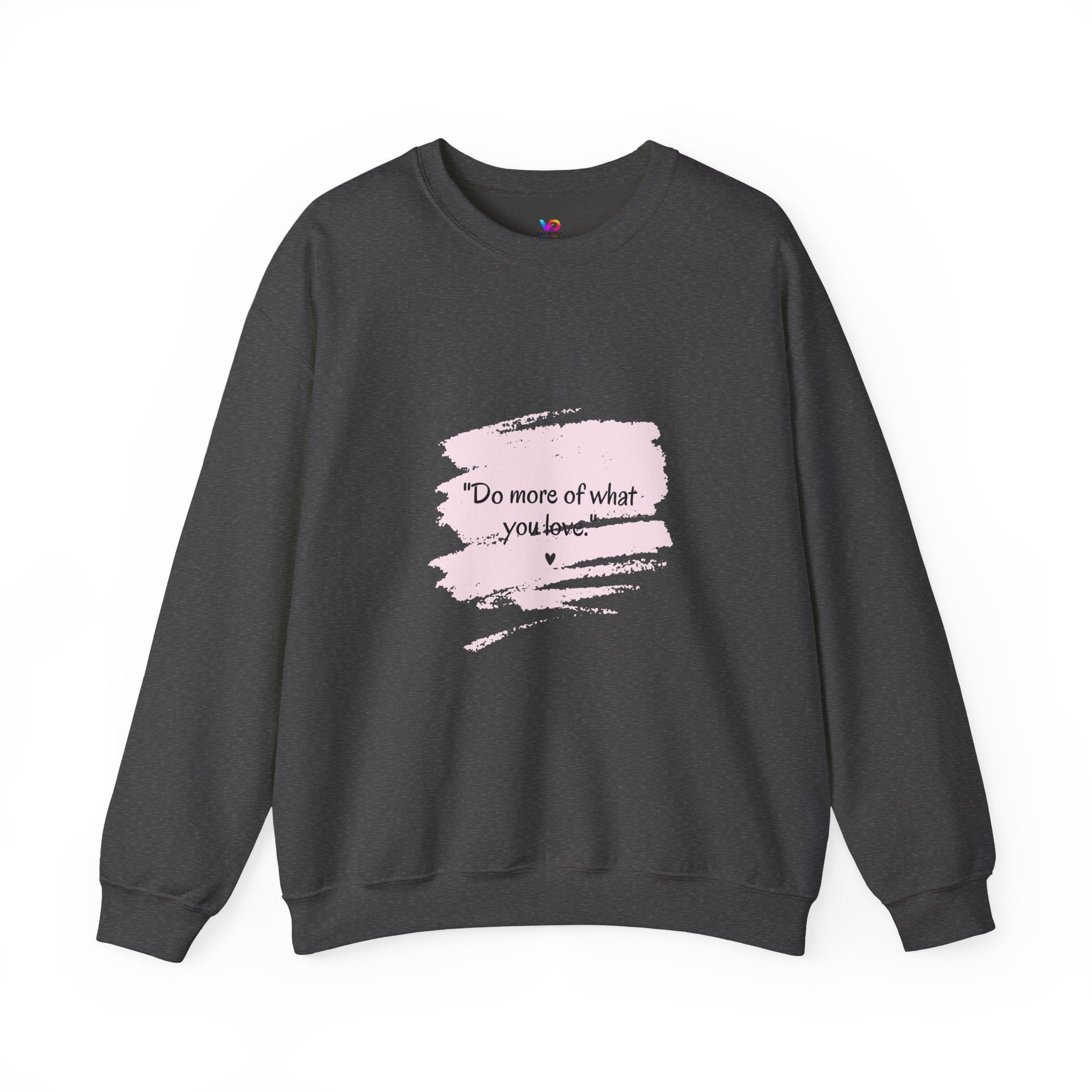Do More Of What You Love Crewneck Sweatshirt – Motivational Pink Brushstroke Crew