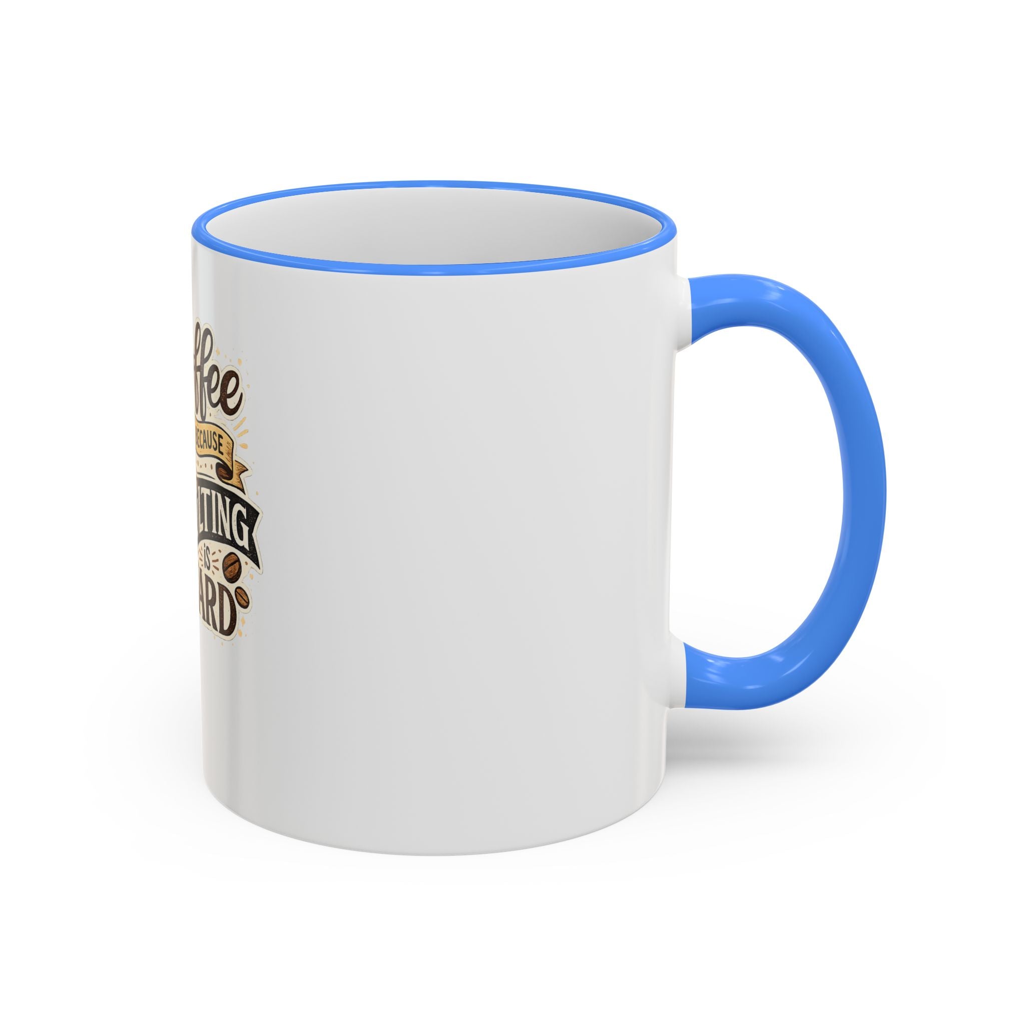 Coffee Because Adulting Is Hard Mug — Funny Coffee Cup for Adults