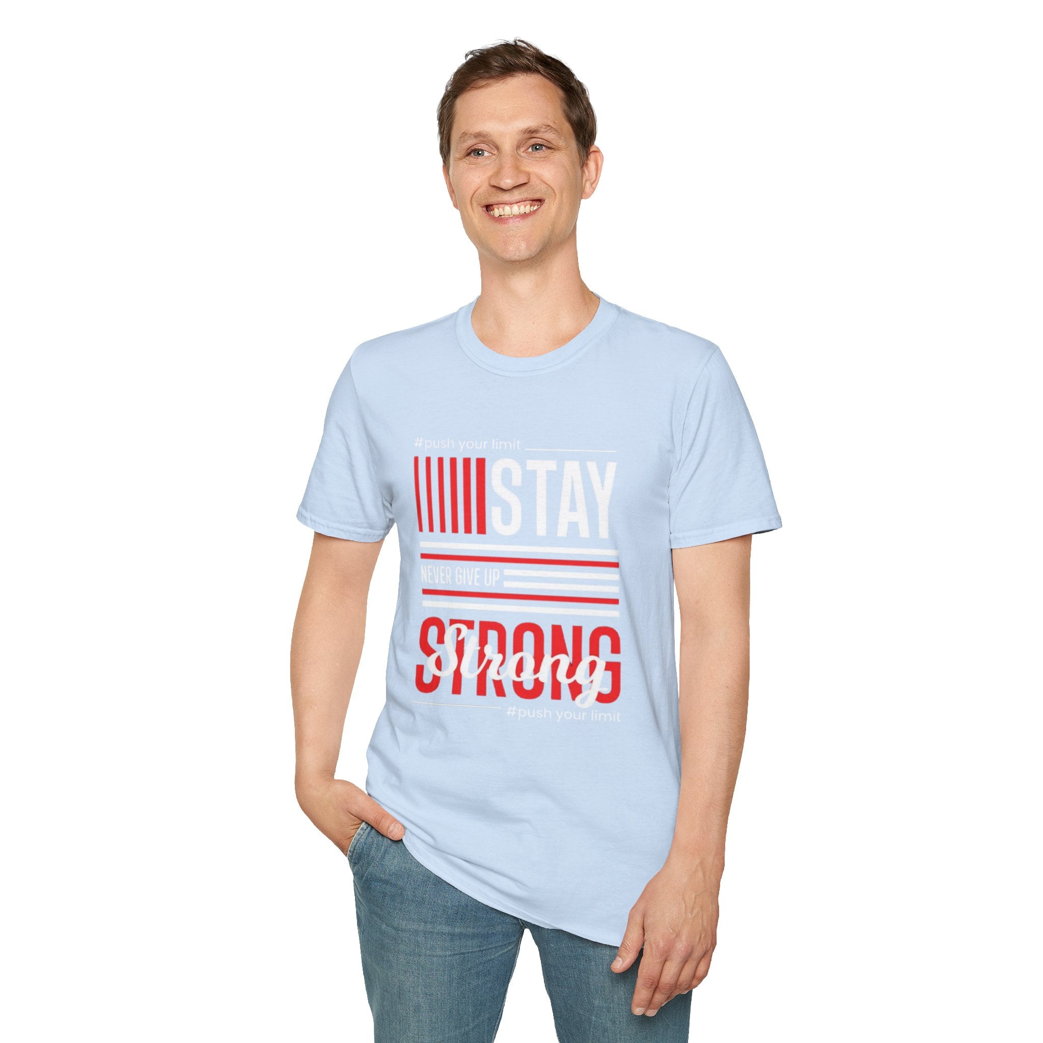Stay Strong Graphic T-Shirt — "Stay" Motivational Tee (Never Give Up)
