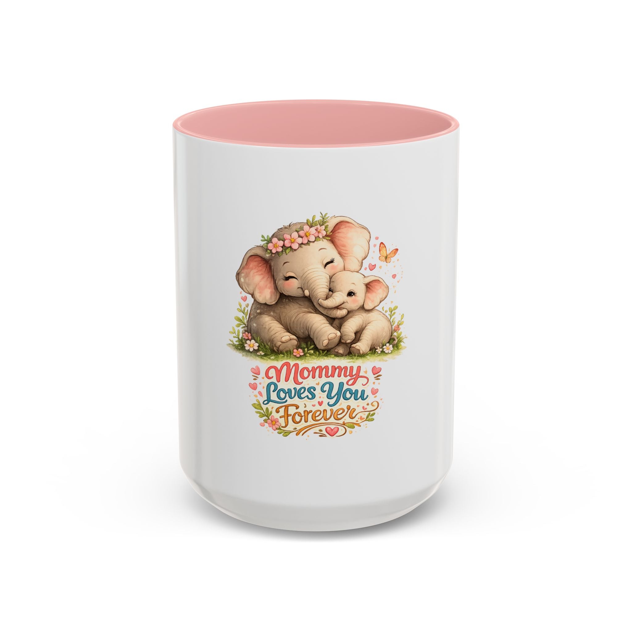 Mommy Loves You Forever Elephant Coffee Mug — Mother's Day, New Mom Gift