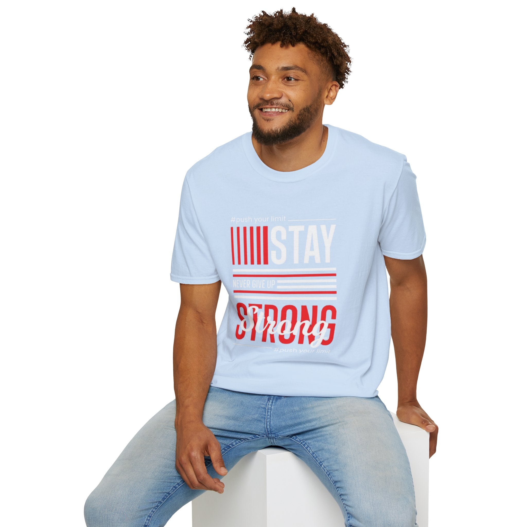 Stay Strong Graphic T-Shirt — "Stay" Motivational Tee (Never Give Up)