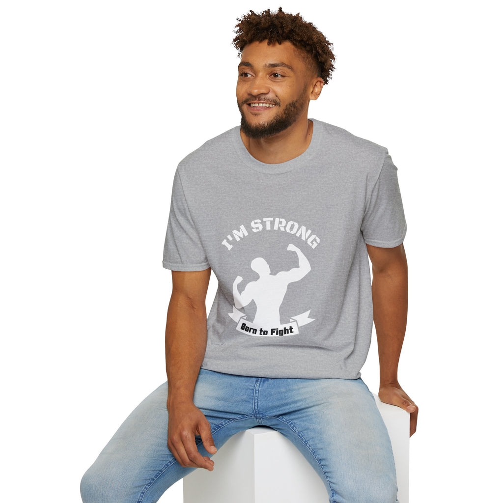 I'm Strong 'Born to Fight' T-Shirt — Motivational Fitness Muscle Tee