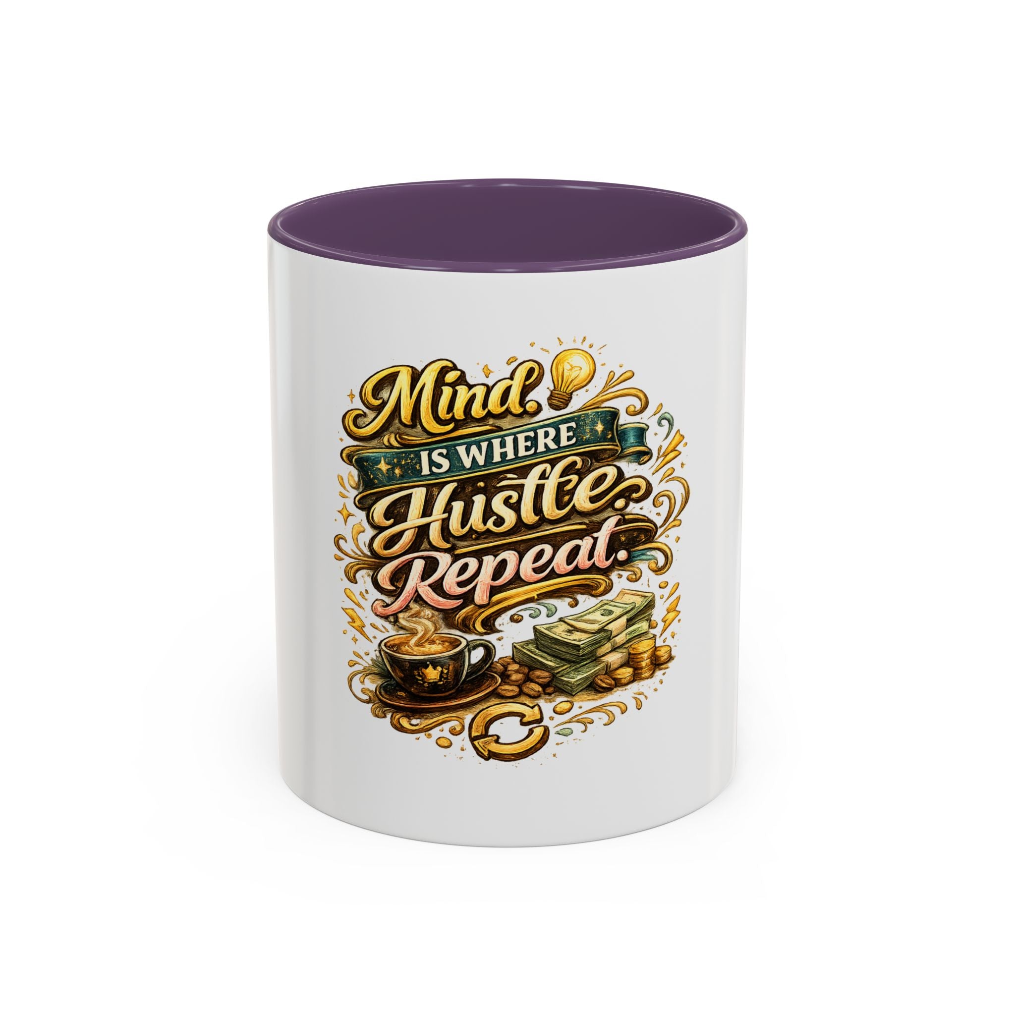 Mind Is Where Hustle, Repeat Accent Coffee Mug — Motivational 11/15oz Ceramic Mug