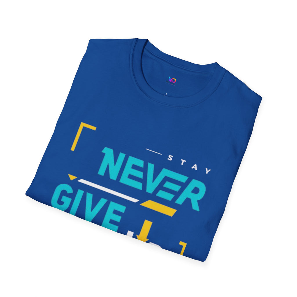 T-Shirt — Stay Never Give Up Motivational Graphic Tee