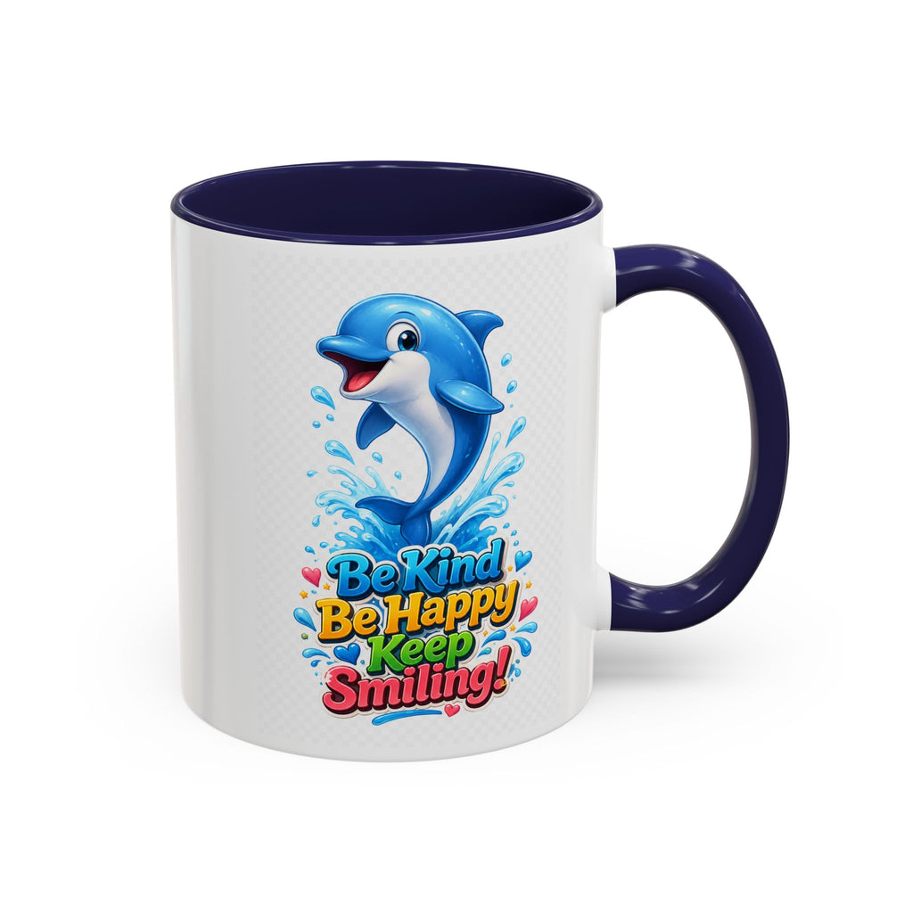 Be Kind Be Happy Keep Smiling Dolphin Accent Coffee Mug