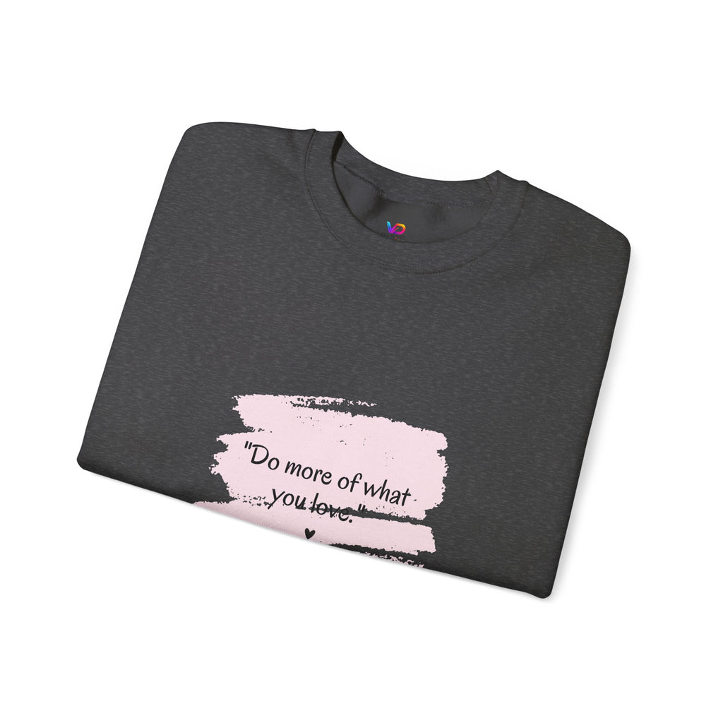 Do More Of What You Love Crewneck Sweatshirt – Motivational Pink Brushstroke Crew