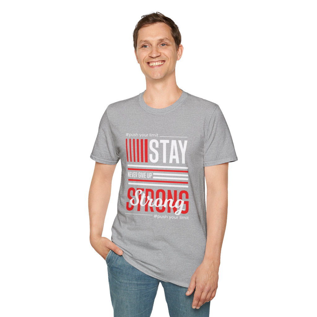 Stay Strong Graphic T-Shirt — "Stay" Motivational Tee (Never Give Up)