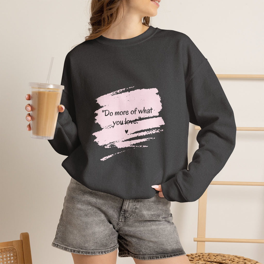 Do More Of What You Love Crewneck Sweatshirt – Motivational Pink Brushstroke Crew