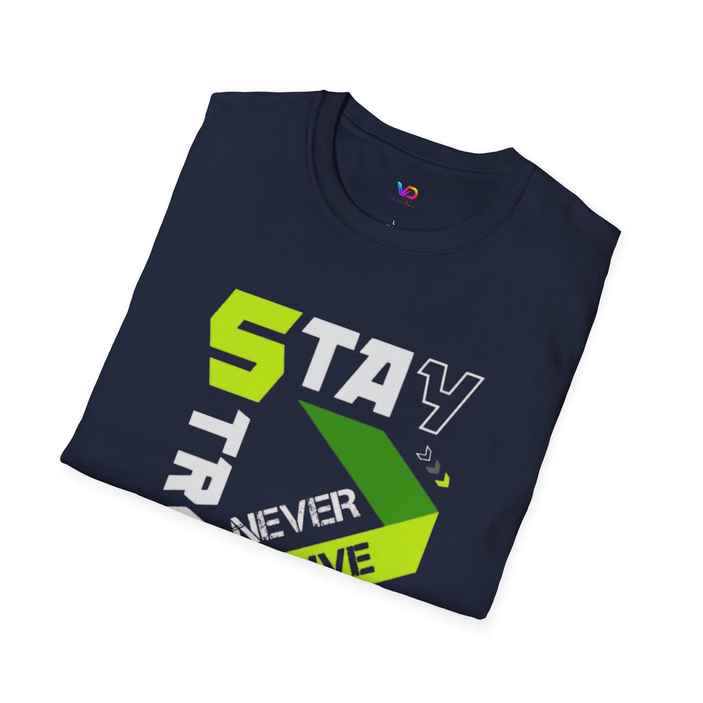Stay Strong Graphic Tee — "Never Give Up" Motivational T-Shirt