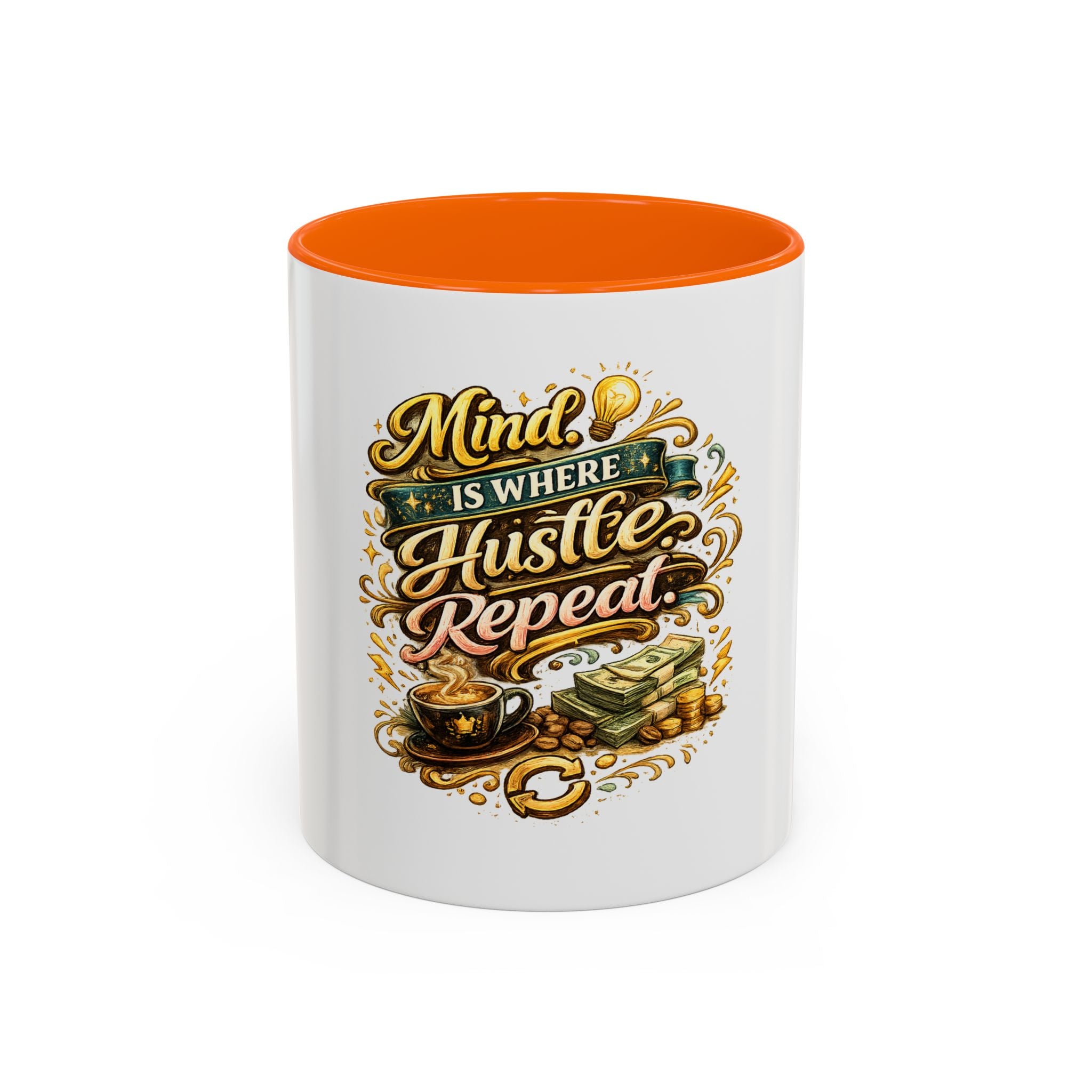 Mind Is Where Hustle, Repeat Accent Coffee Mug — Motivational 11/15oz Ceramic Mug