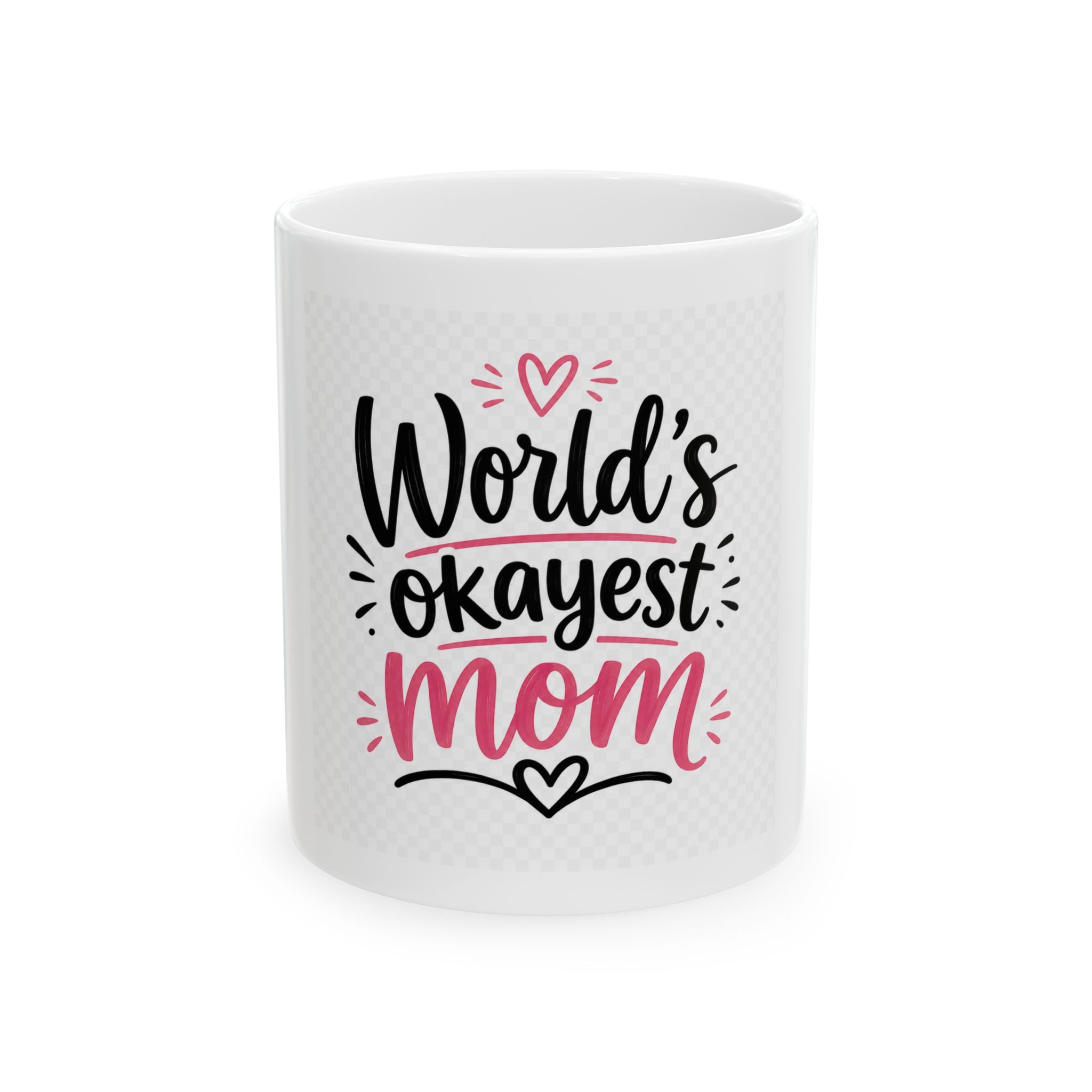 World's Okayest Mom Ceramic Mug — Funny Mother's Day Coffee Cup (11oz & 15oz)