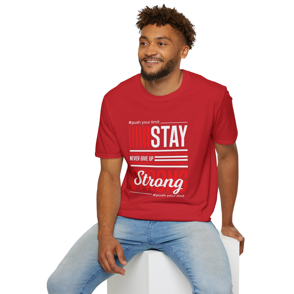 Stay Strong Graphic T-Shirt — "Stay" Motivational Tee (Never Give Up)