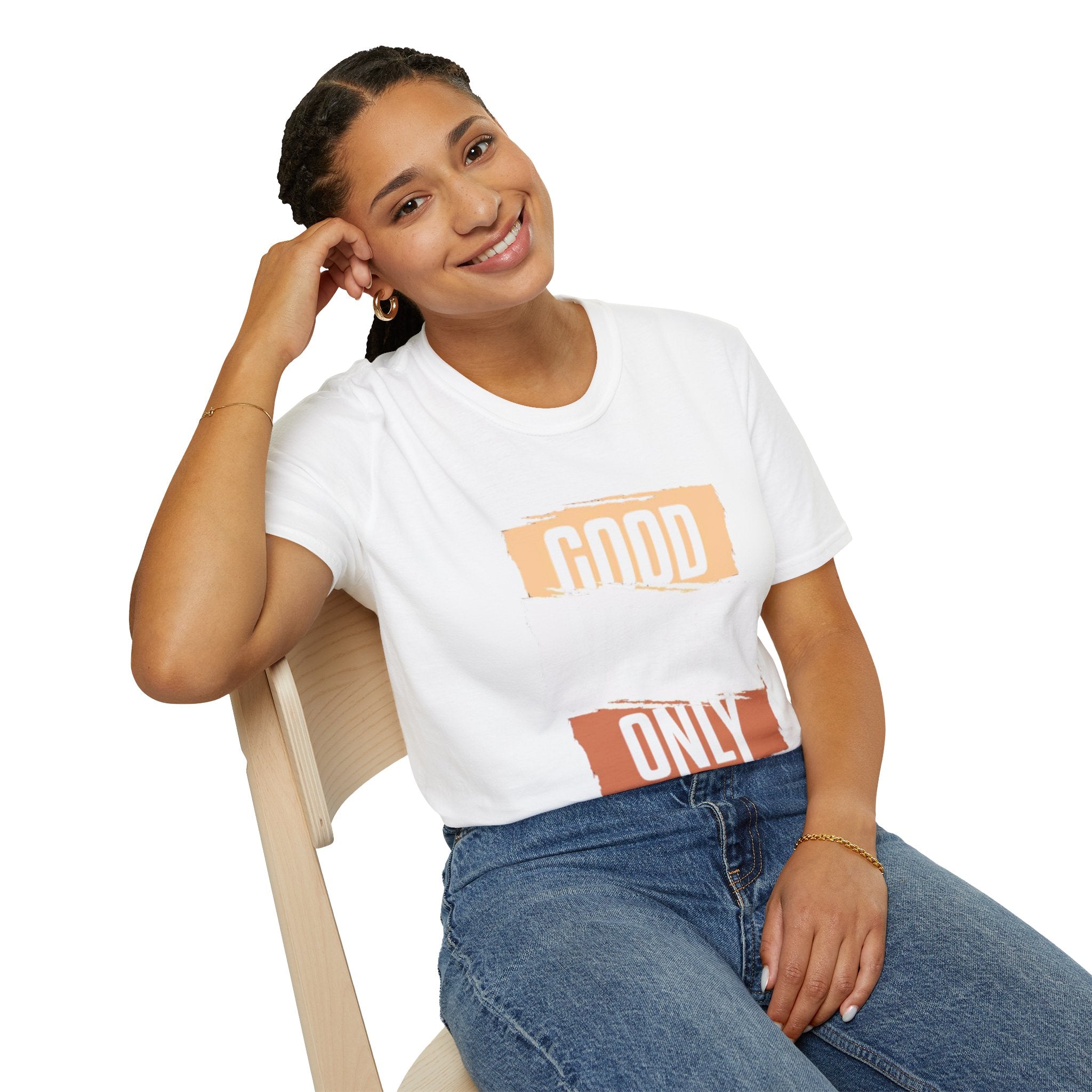 Good Only T-Shirt — Positive Quote Graphic Tee