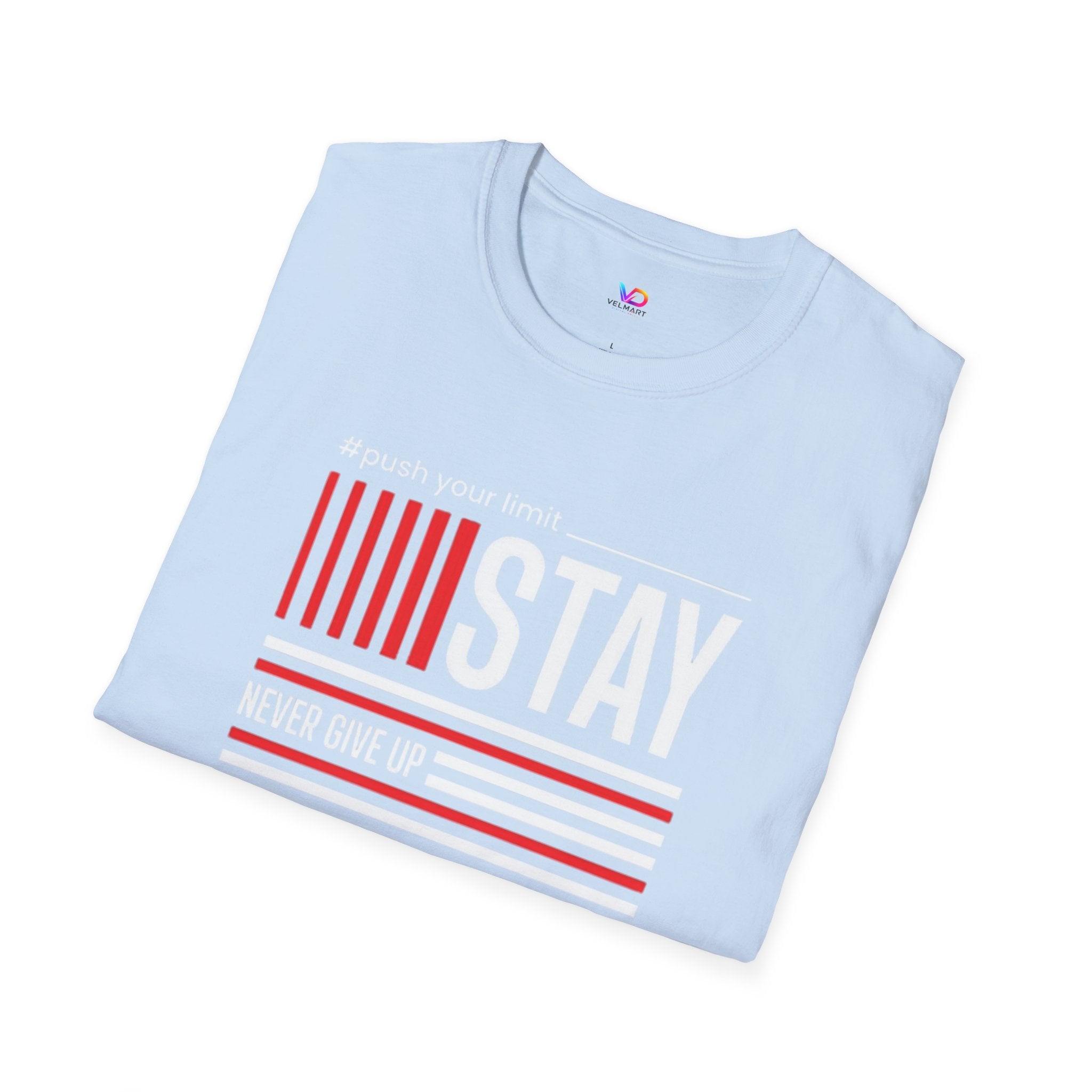 Stay Strong Graphic T-Shirt — "Stay" Motivational Tee (Never Give Up)