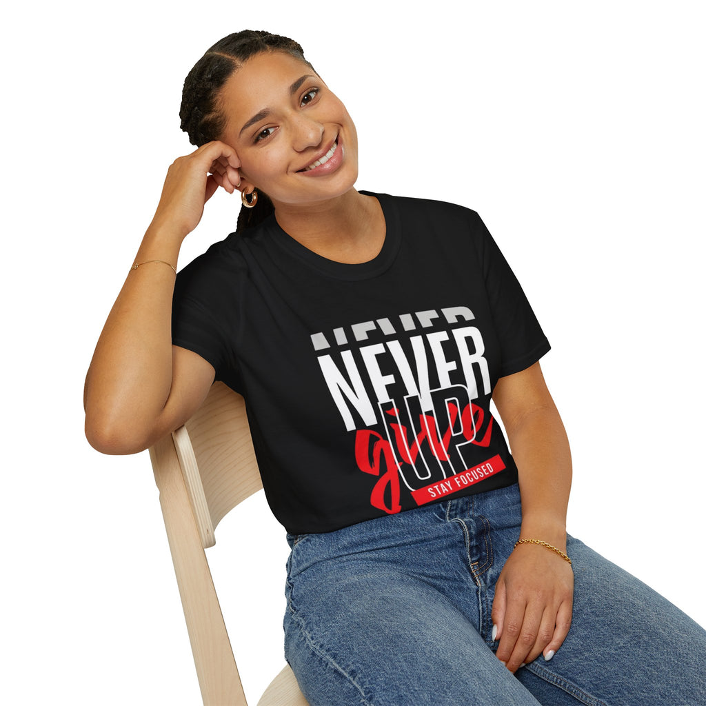 Never Give Up T-Shirt — Motivational Graphic Tee (Stay Focused)