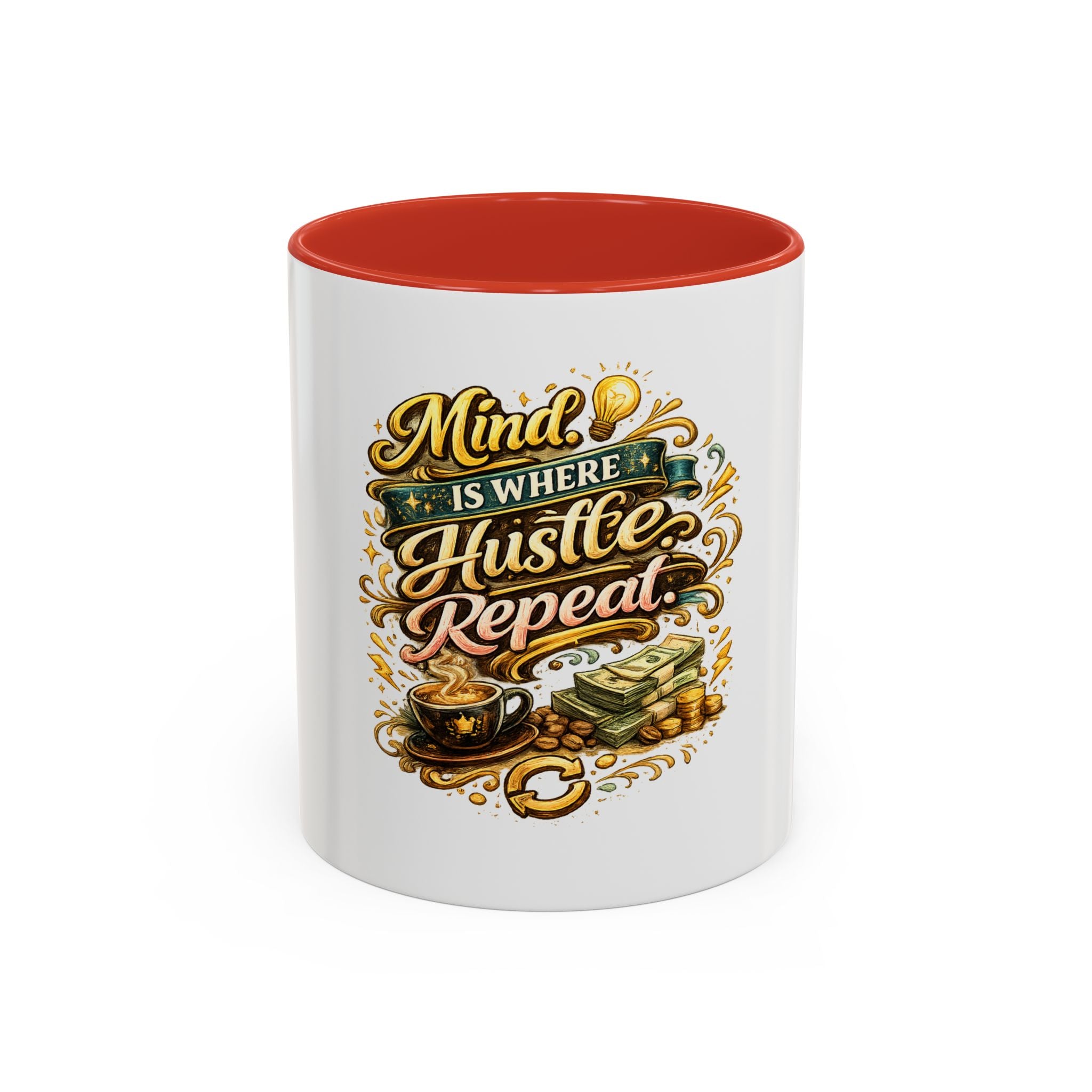 Mind Is Where Hustle, Repeat Accent Coffee Mug — Motivational 11/15oz Ceramic Mug