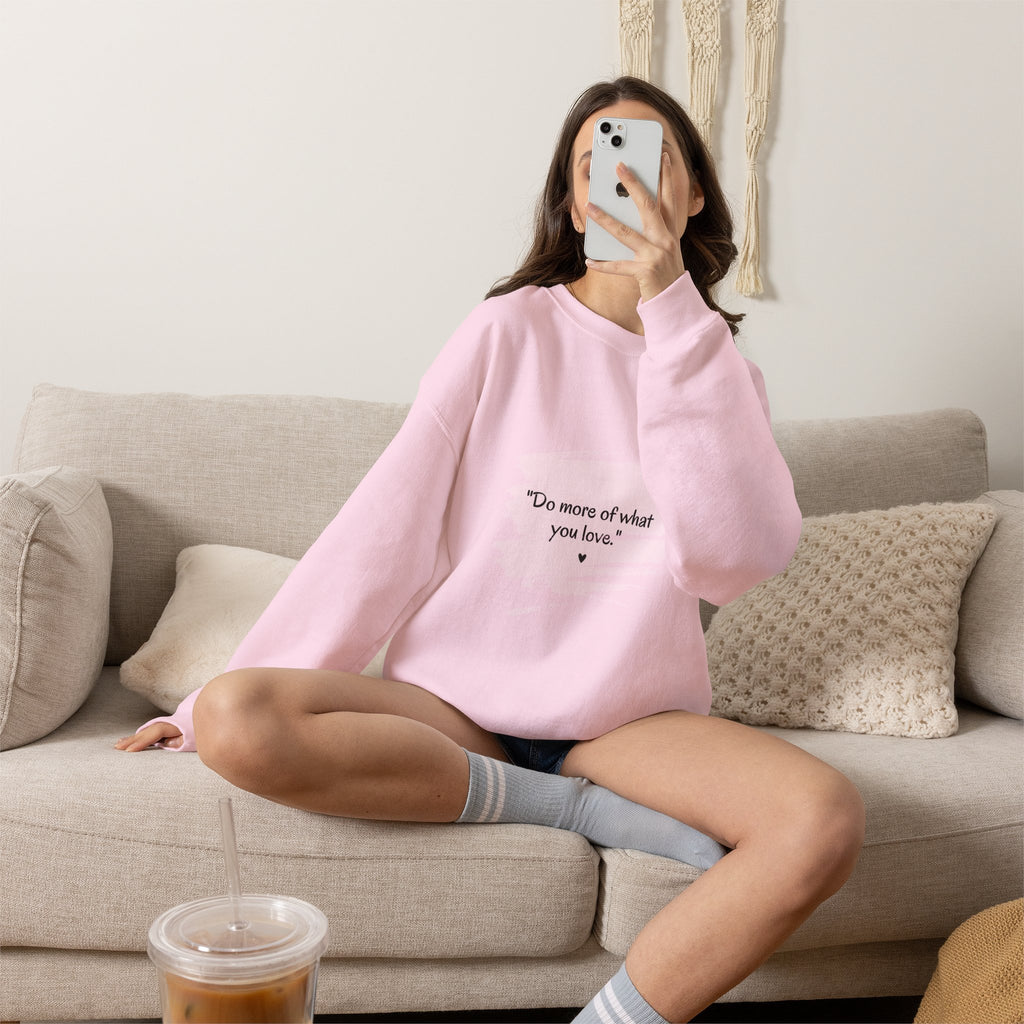 Do More Of What You Love Crewneck Sweatshirt – Motivational Pink Brushstroke Crew