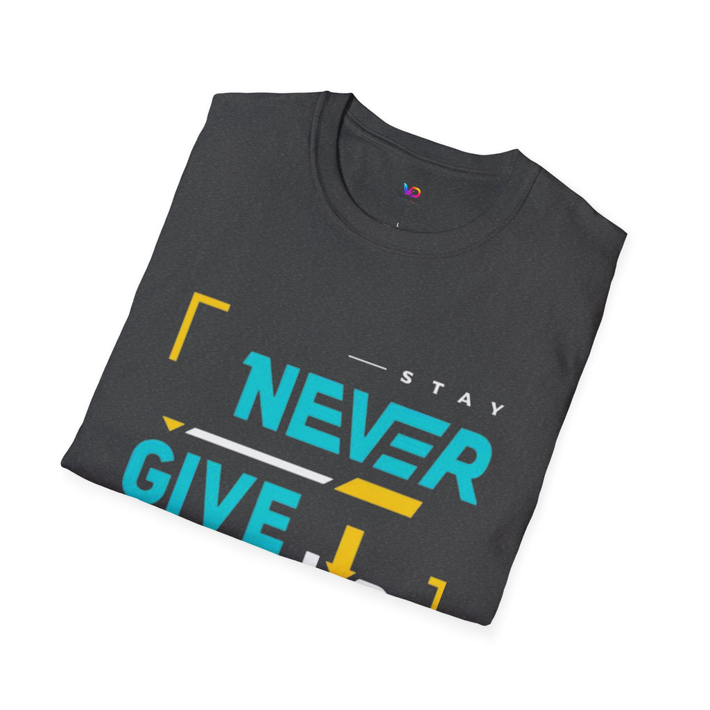 T-Shirt — Stay Never Give Up Motivational Graphic Tee
