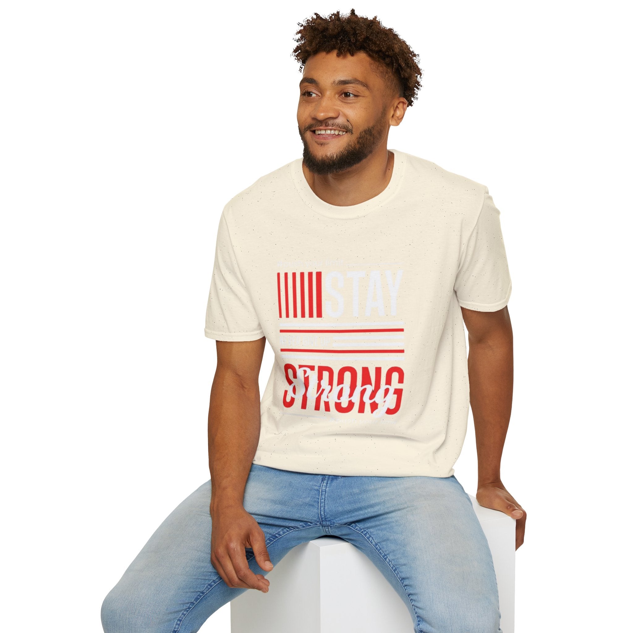 Stay Strong Graphic T-Shirt — "Stay" Motivational Tee (Never Give Up)