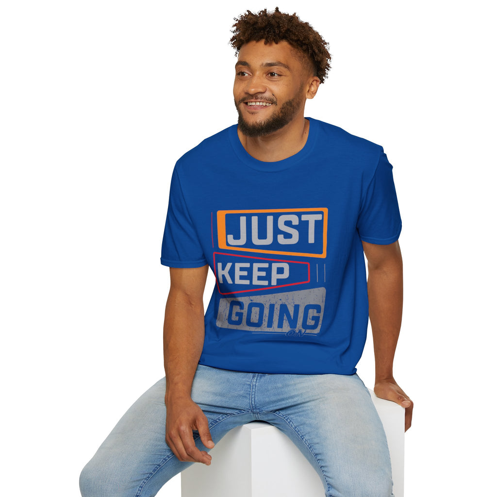 Just Keep Going T‑Shirt — Motivational Graphic Tee