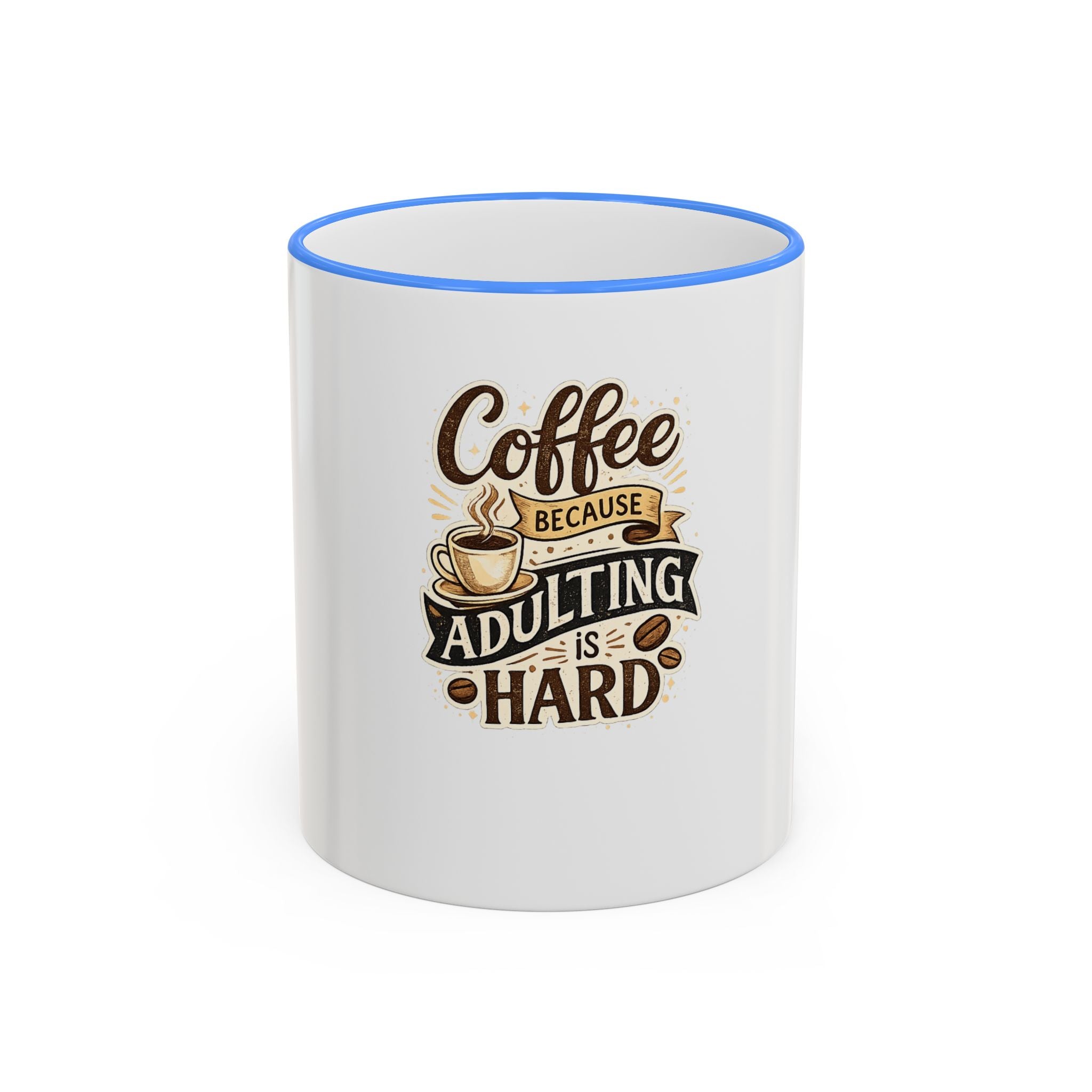 Coffee Because Adulting Is Hard Mug — Funny Coffee Cup for Adults