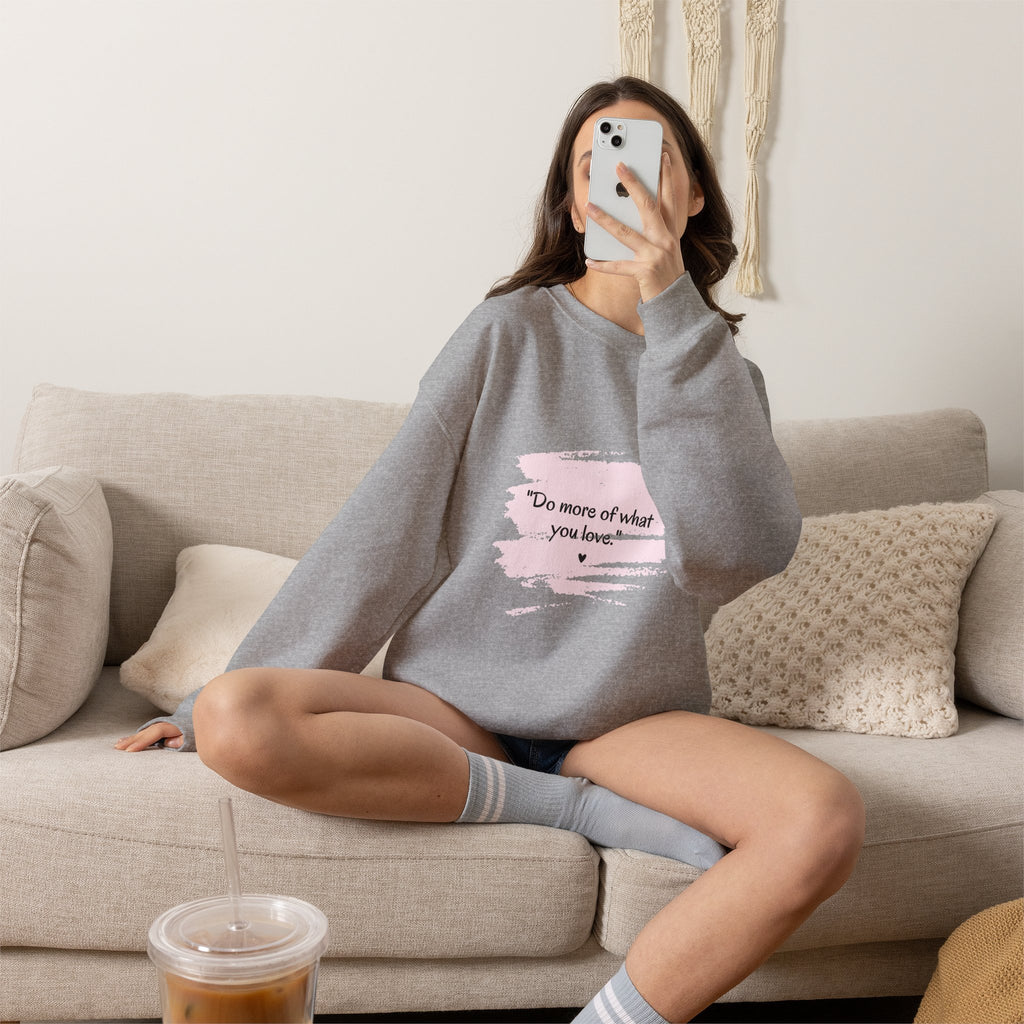 Do More Of What You Love Crewneck Sweatshirt – Motivational Pink Brushstroke Crew