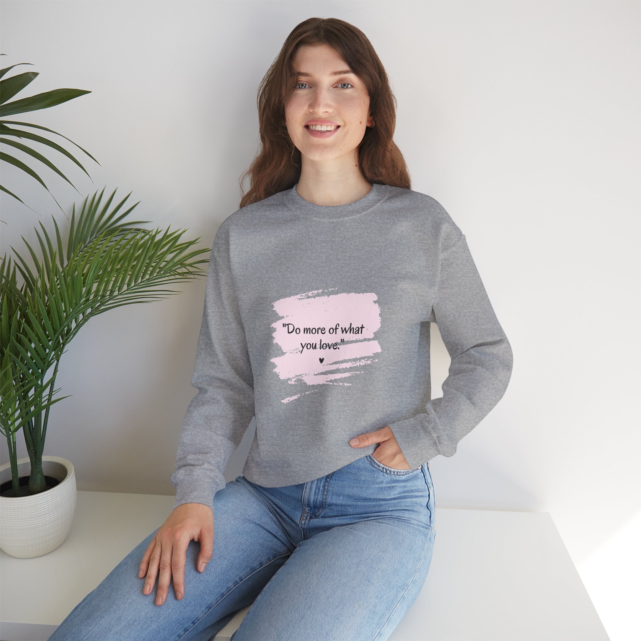 Do More Of What You Love Crewneck Sweatshirt – Motivational Pink Brushstroke Crew