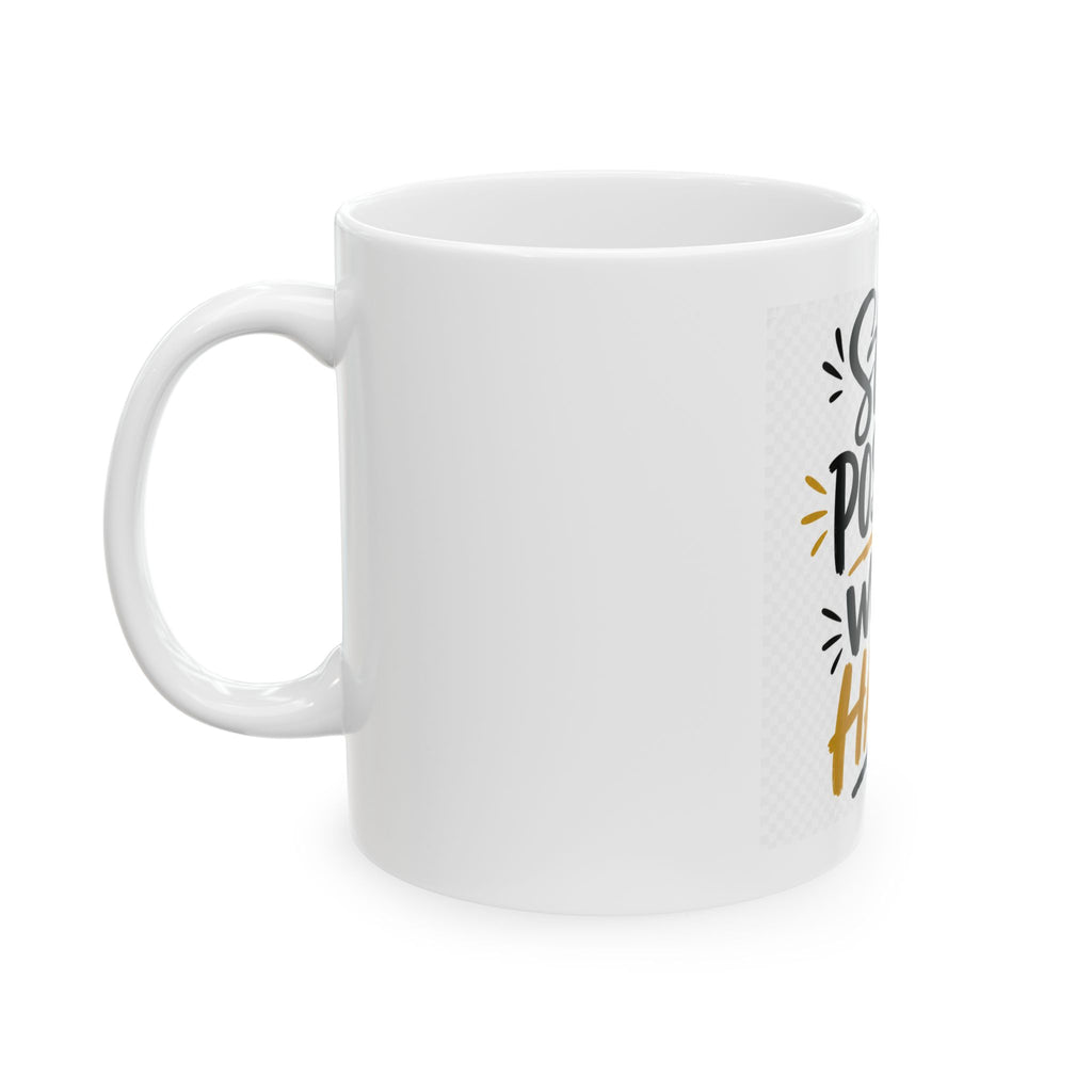 Stay Positive Work Hard Ceramic Mug — Motivational Coffee Cup (11oz, 15oz)