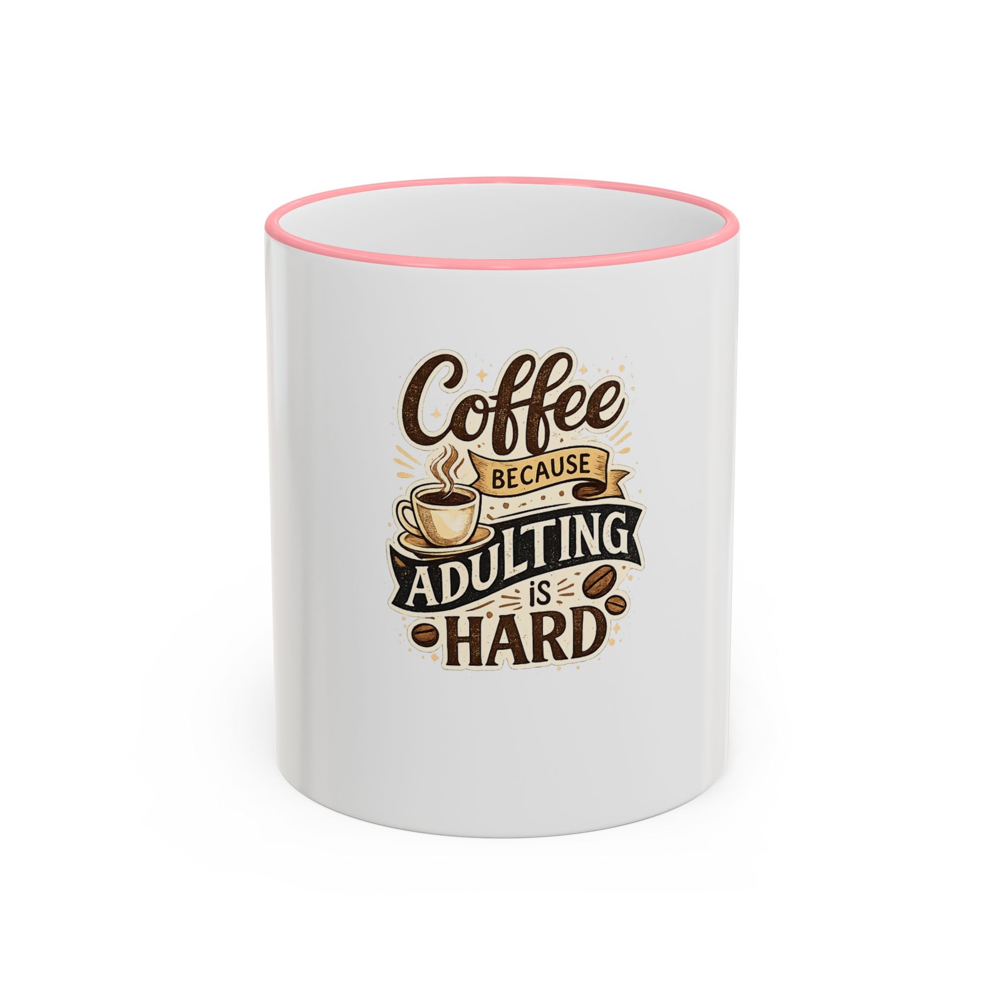 Coffee Because Adulting Is Hard Mug — Funny Coffee Cup for Adults